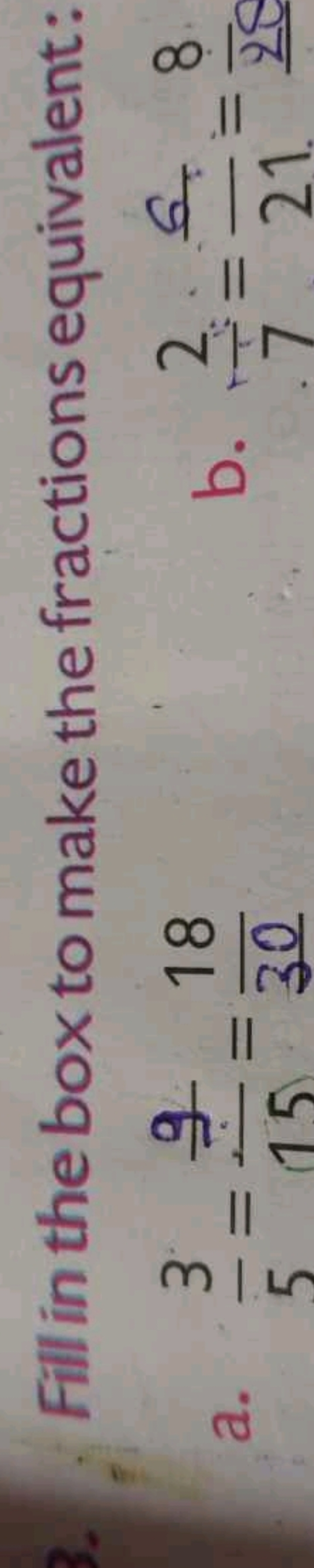 Fill in the box to make the fractions equivalent:
a. 53​=159​=3018​
b.