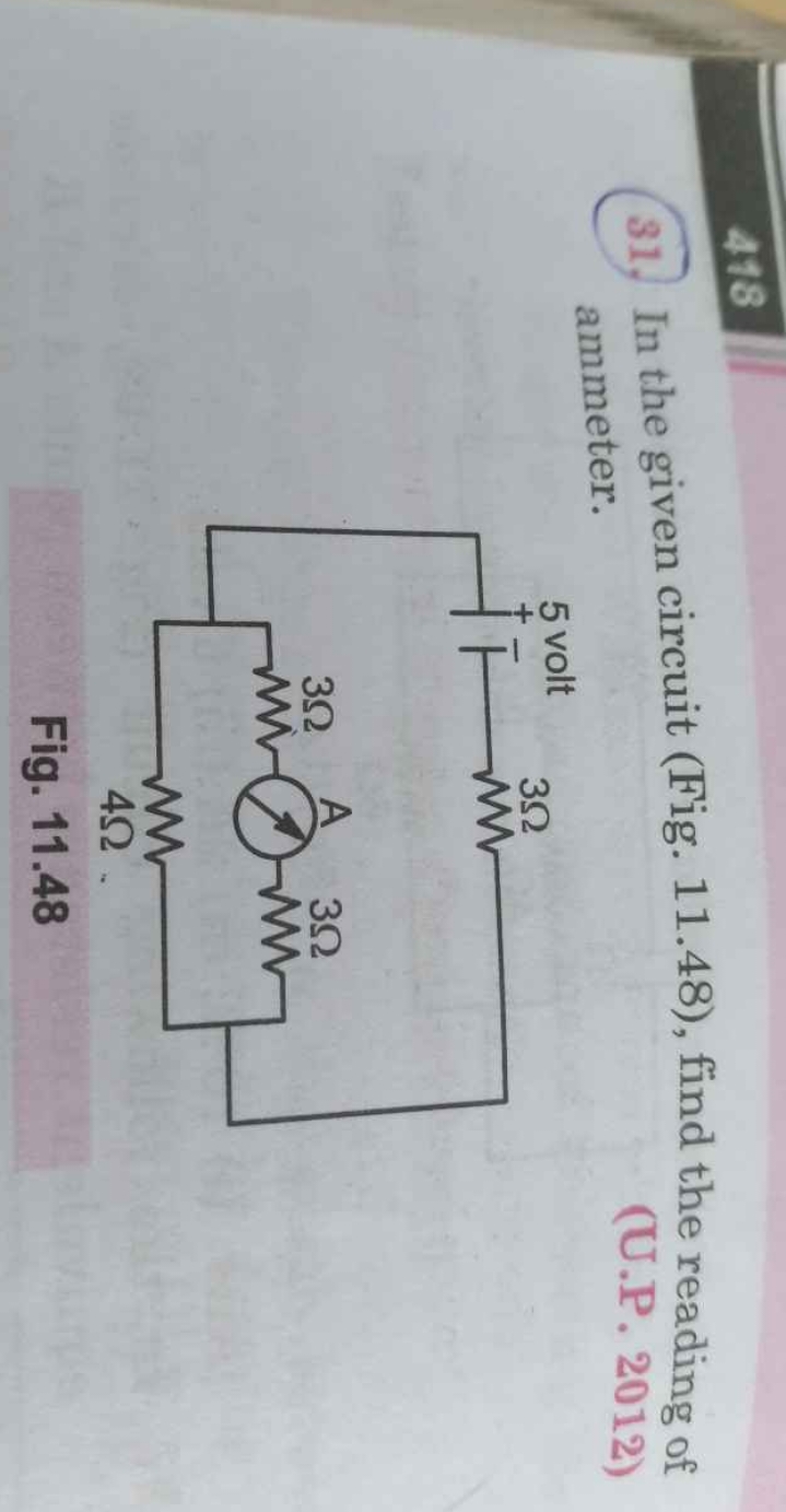 418
(31. In the given circuit (Fig. 11.48), find the reading of ammete