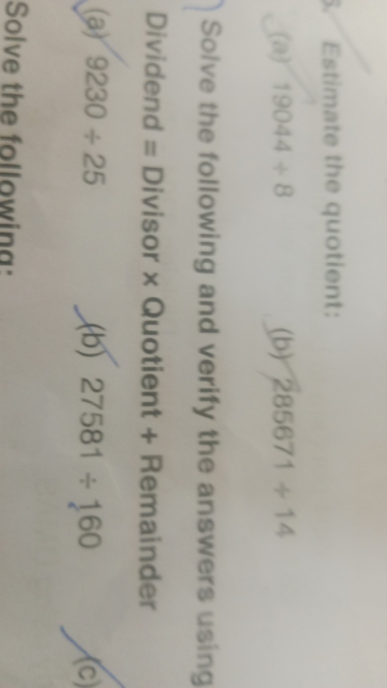 Estimate the quotient:
(a) 10044+8
(b) 285671+14

Solve the following 