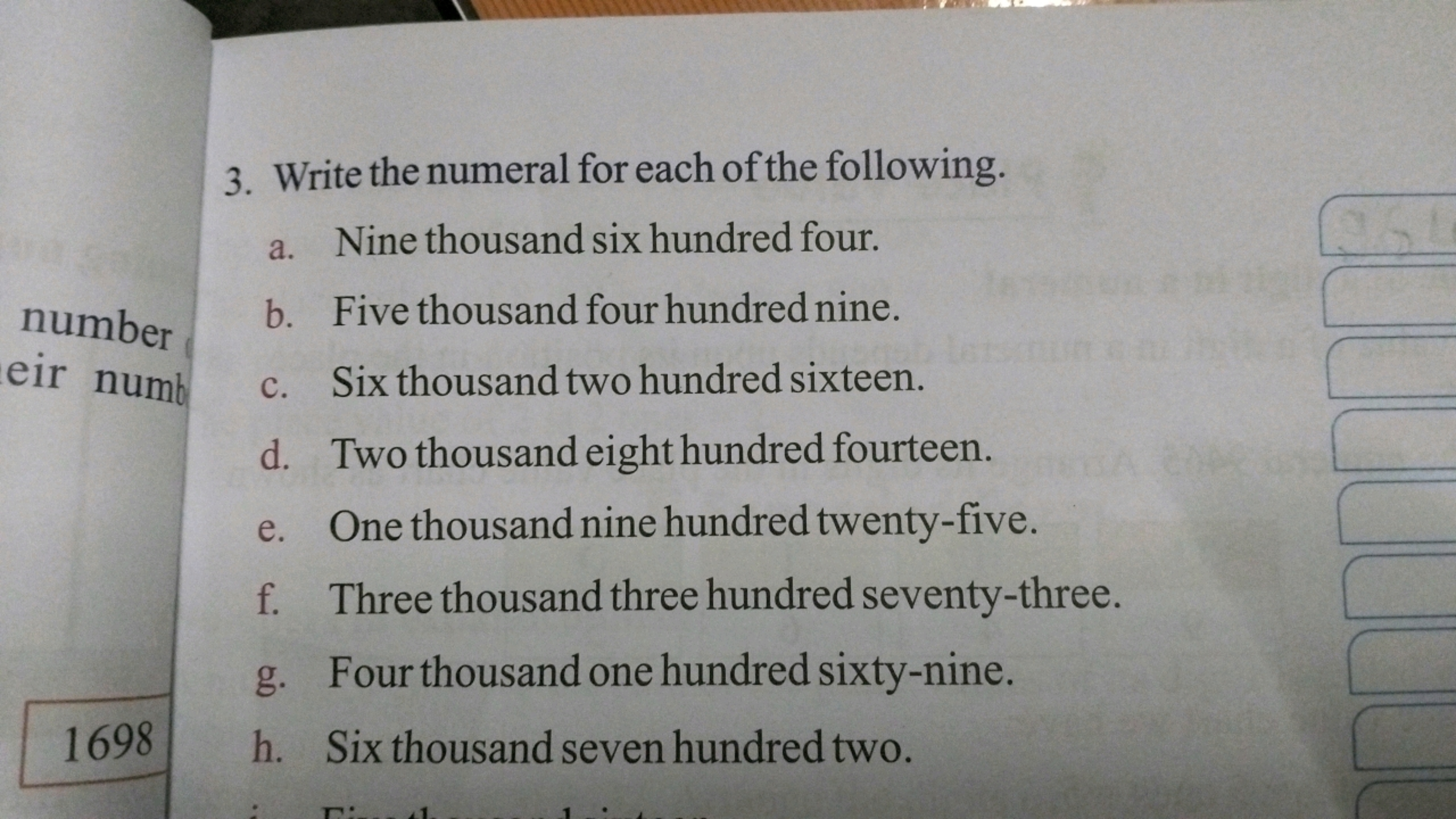 3. Write the numeral for each of the following.
a. Nine thousand six h