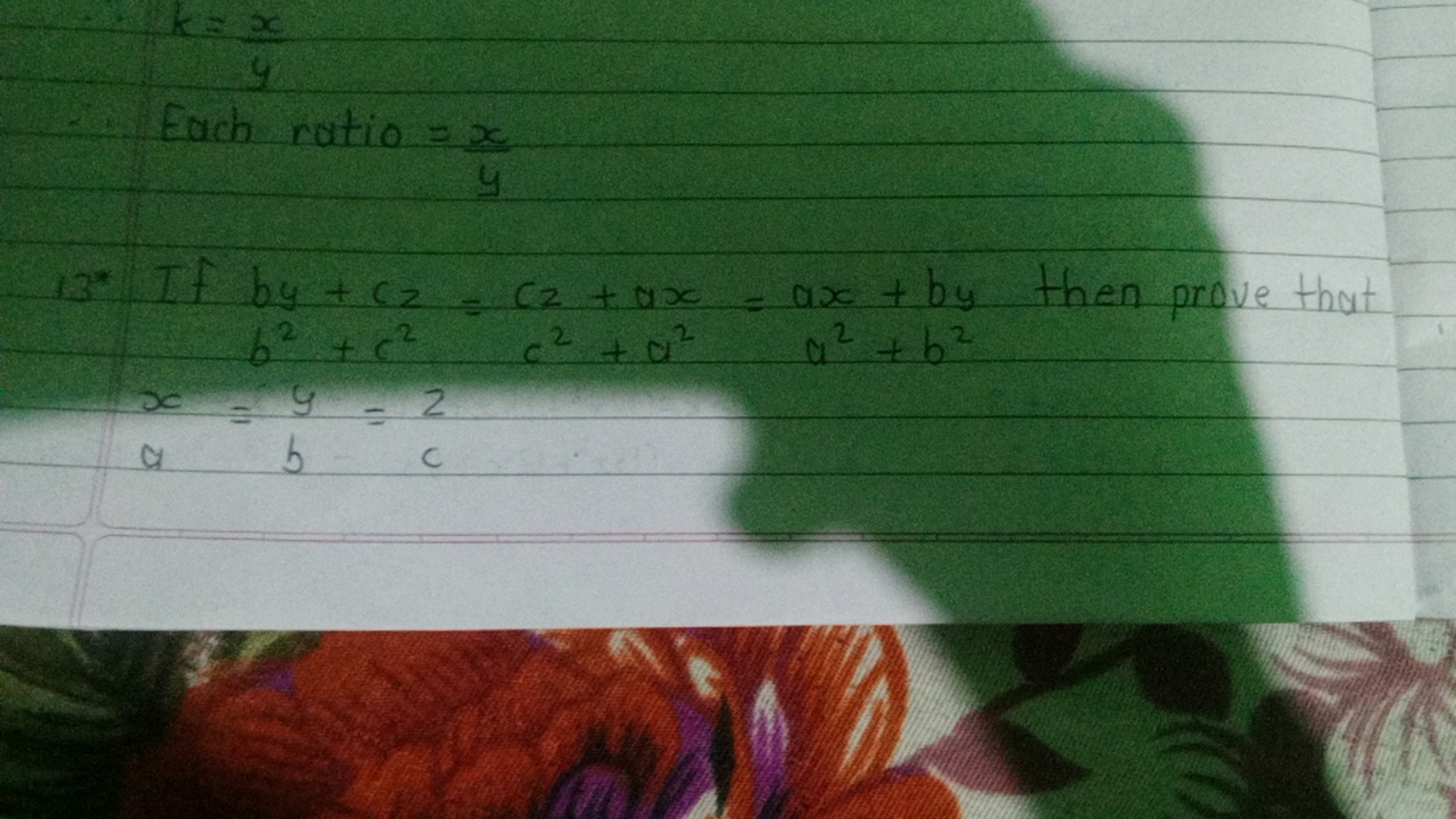 k=yx​ Each ratio =yx​ 13* If by+cz=cz+ax=ax+by then prove that b2+c2=c