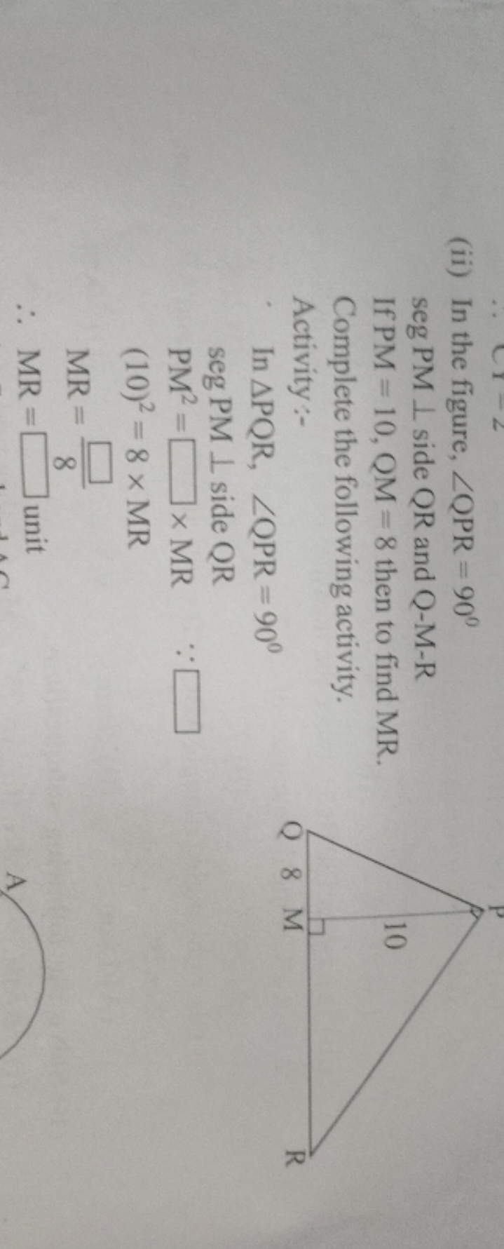 (ii) In the figure, ∠QPR=90∘ seg PM⊥ side QR and Q−M−R If PM=10,QM=8 t