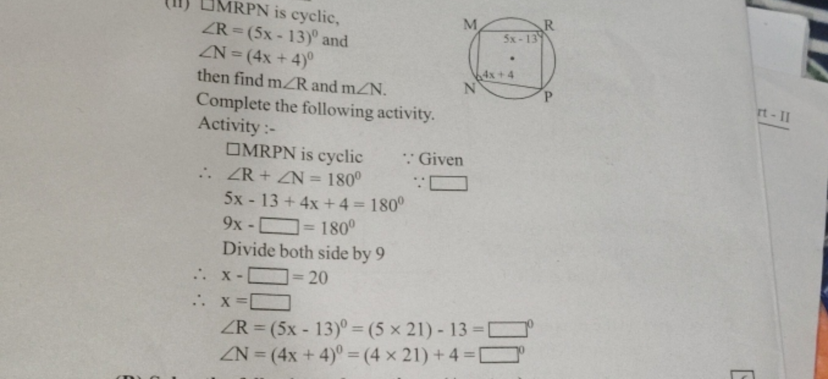 UMRPN is cyclic, ∠R=(5x−13)0 and ∠N=(4x+4)0 then find m∠R and m∠N.
Com