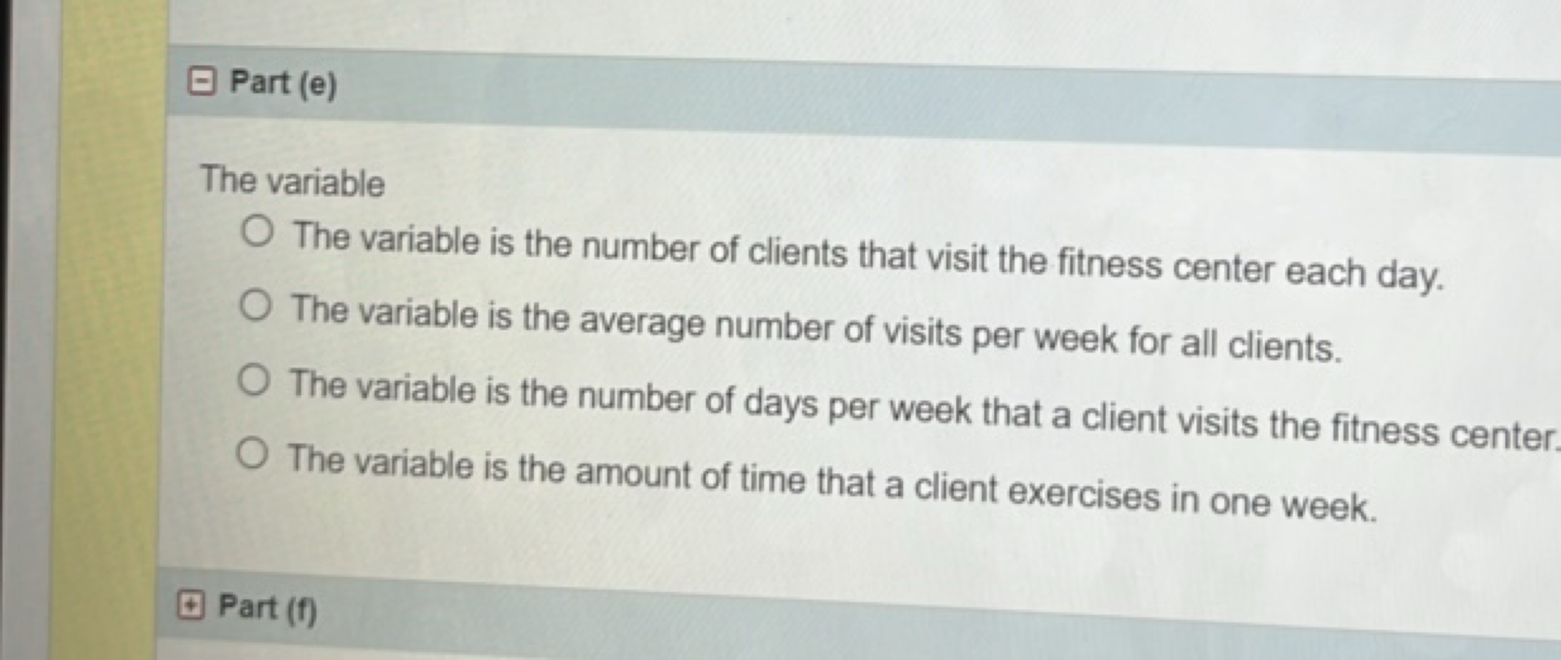 Part (e)

The variable
The variable is the number of clients that visi