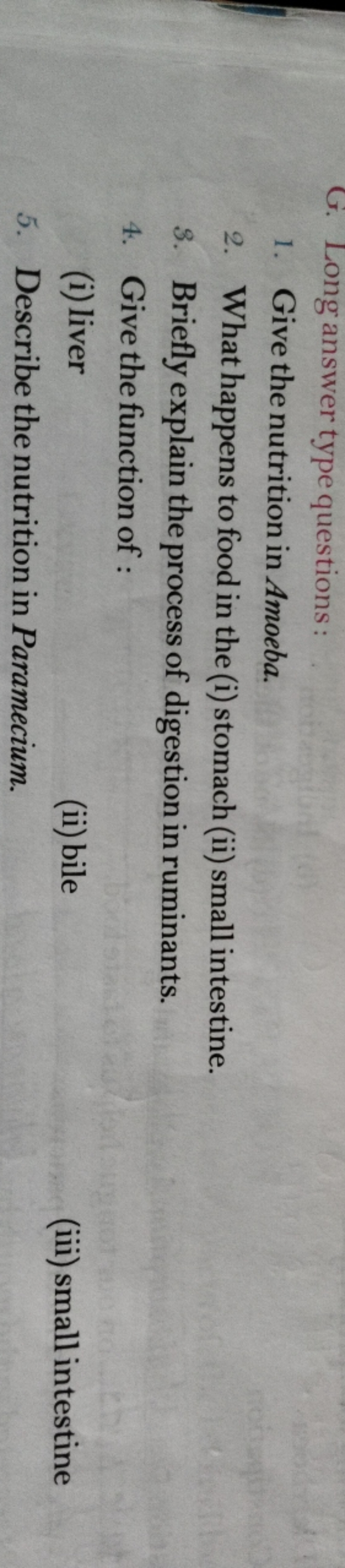 G. Long answer type questions:
1. Give the nutrition in Amoeba.
2. Wha