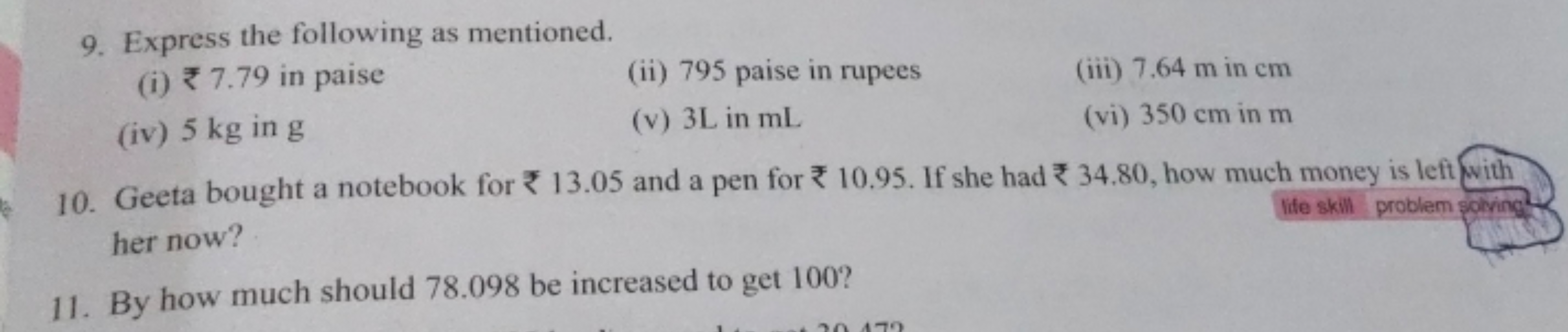 9. Express the following as mentioned.
(i) ₹ 7.79 in paise
(ii) 795 pa