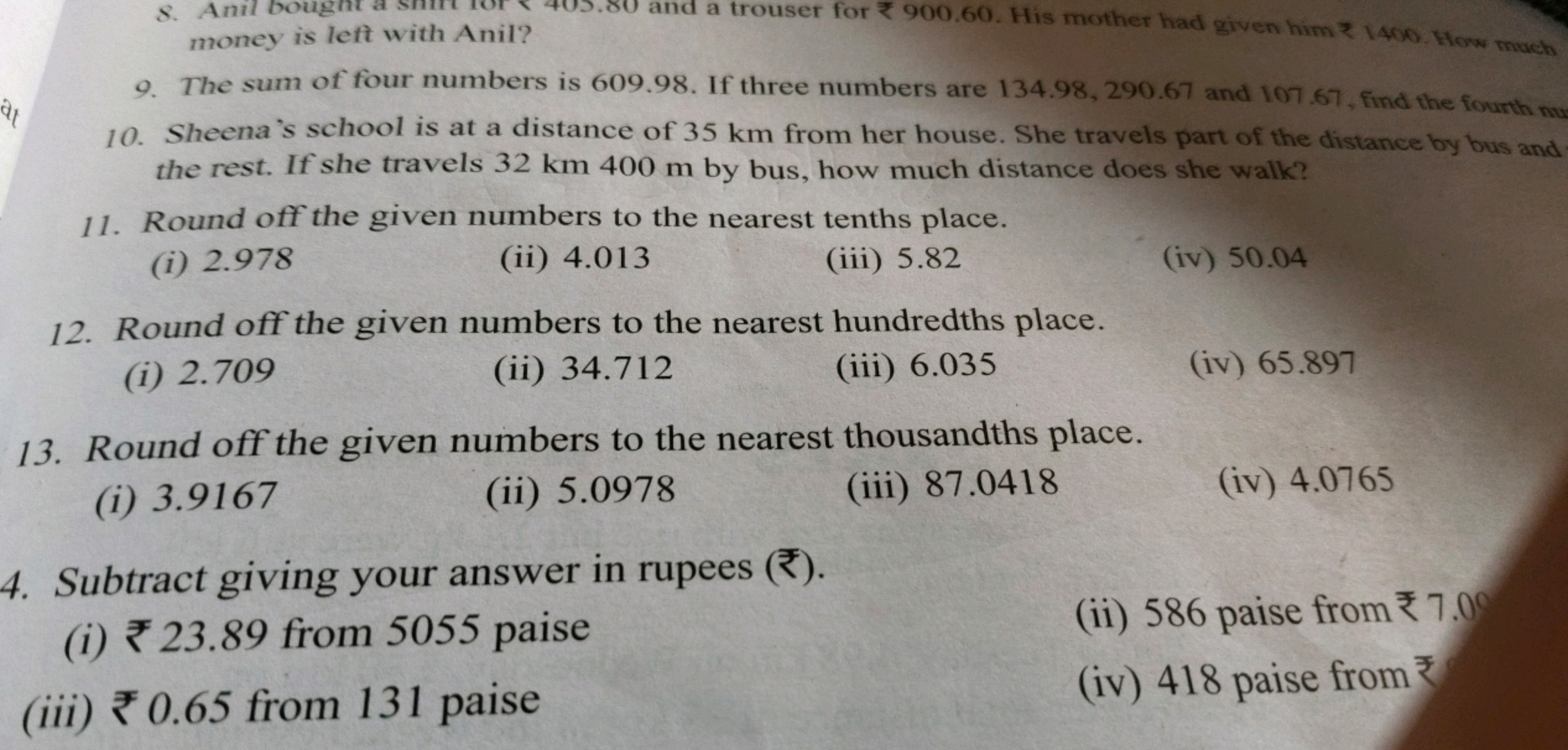 money is left with Anil?
9. The sum of four numbers is 609.98 . If thr