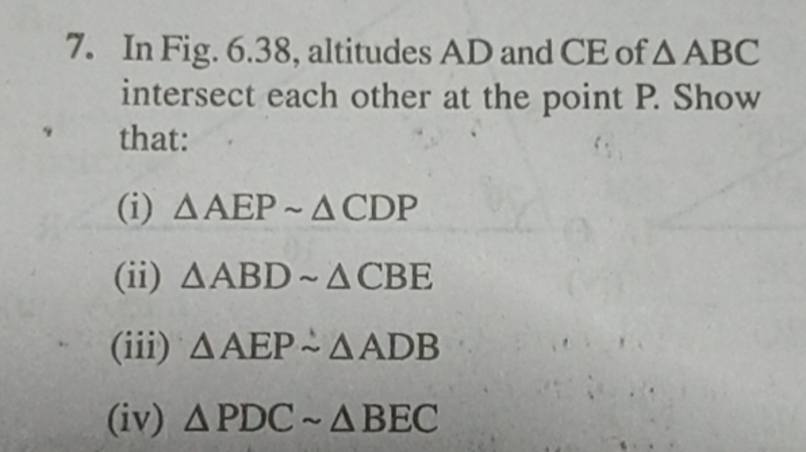 7. In Fig. 6.38, altitudes AD and CE of △ABC intersect each other at t