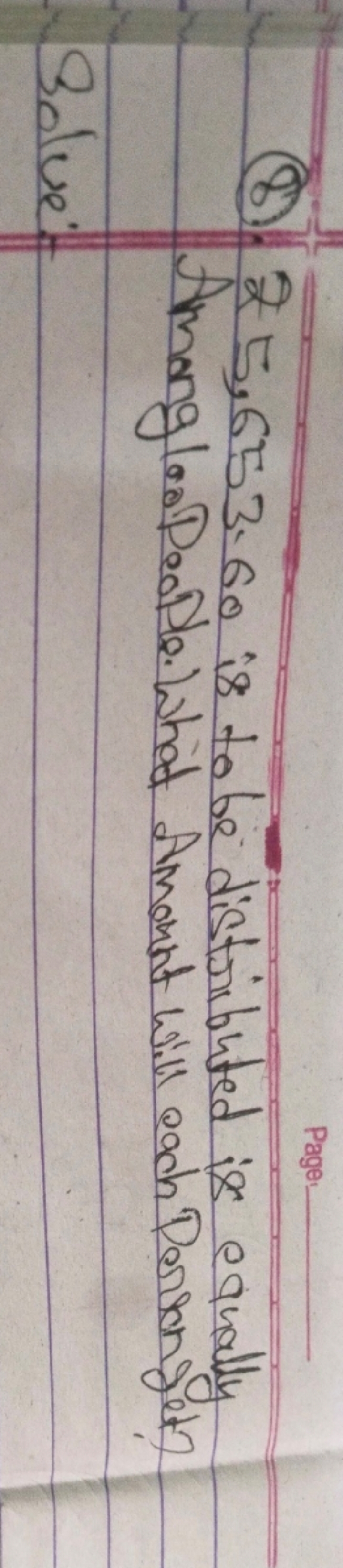 (8). 75,653.60 is to be distributed is equally Among loo People. What 