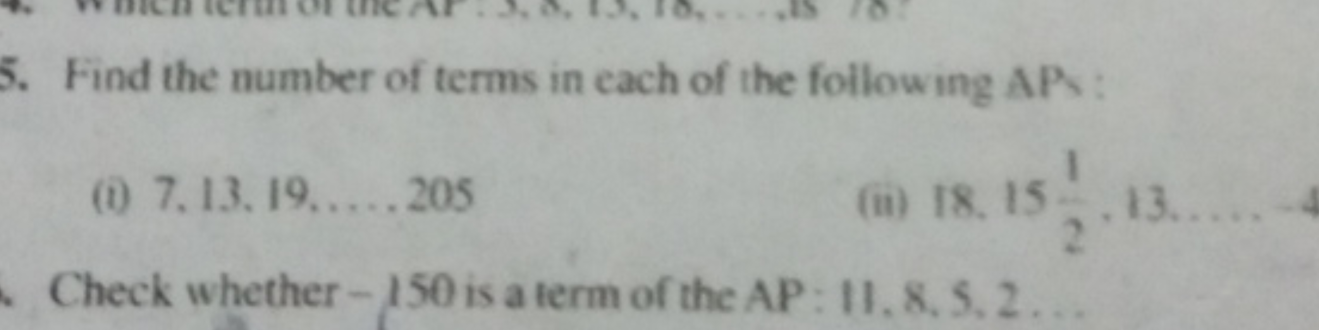 5. Find the number of terms in each of the following APs :
(i) 7,13,19