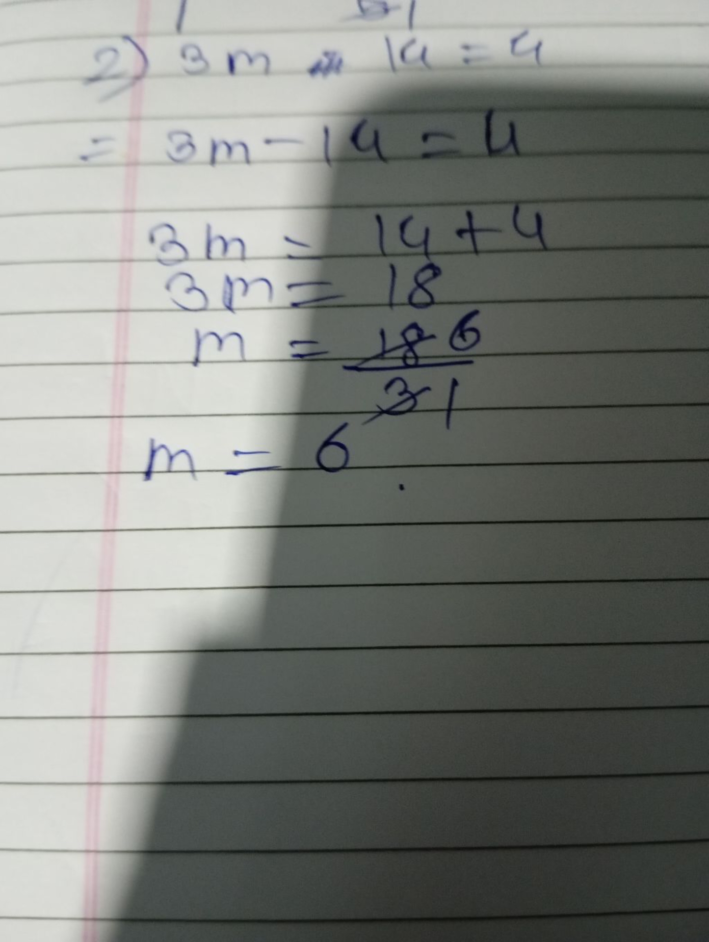  2) 3m−14=43m−14=43m=14+43m=18m=31186​m=6​