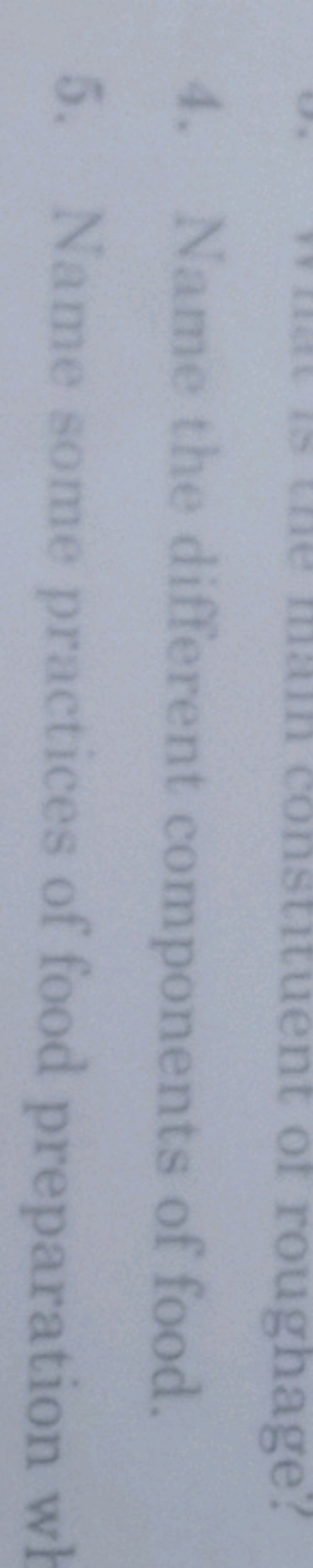 4. Name the different components of food.
5. Name some practices of fo