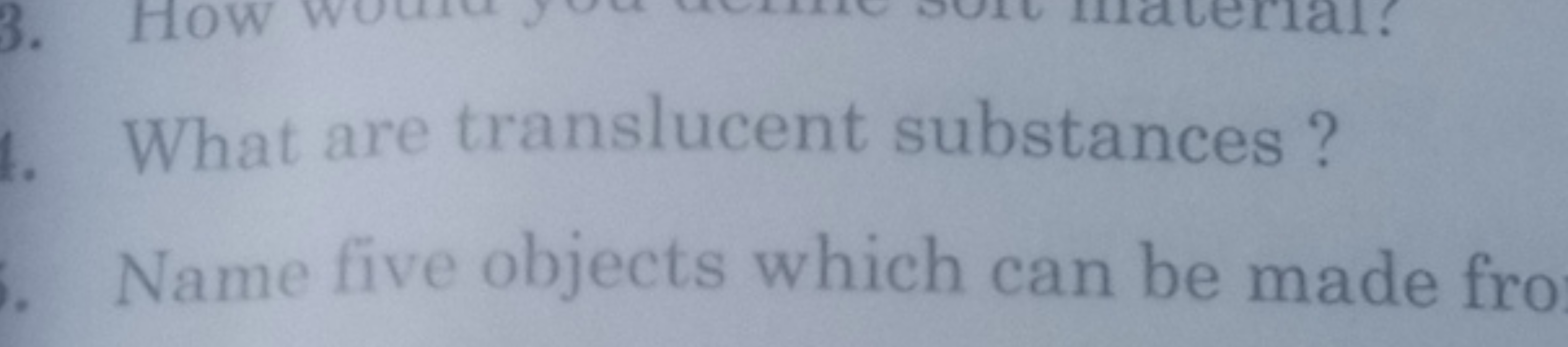 What are translucent substances?
Name five-objects which can be made f
