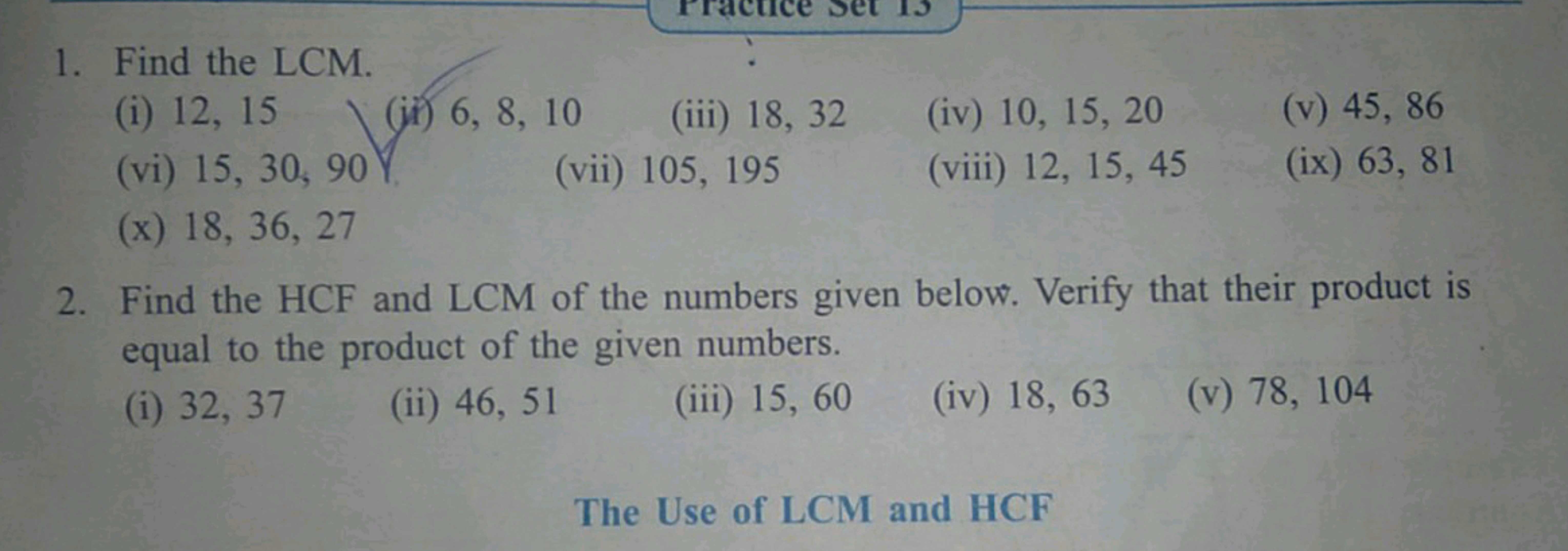 1. Find the LCM.
(i) 12,15
(ii) 6,8,10
(iii) 18,32
(iv) 10,15,20
(v) 4