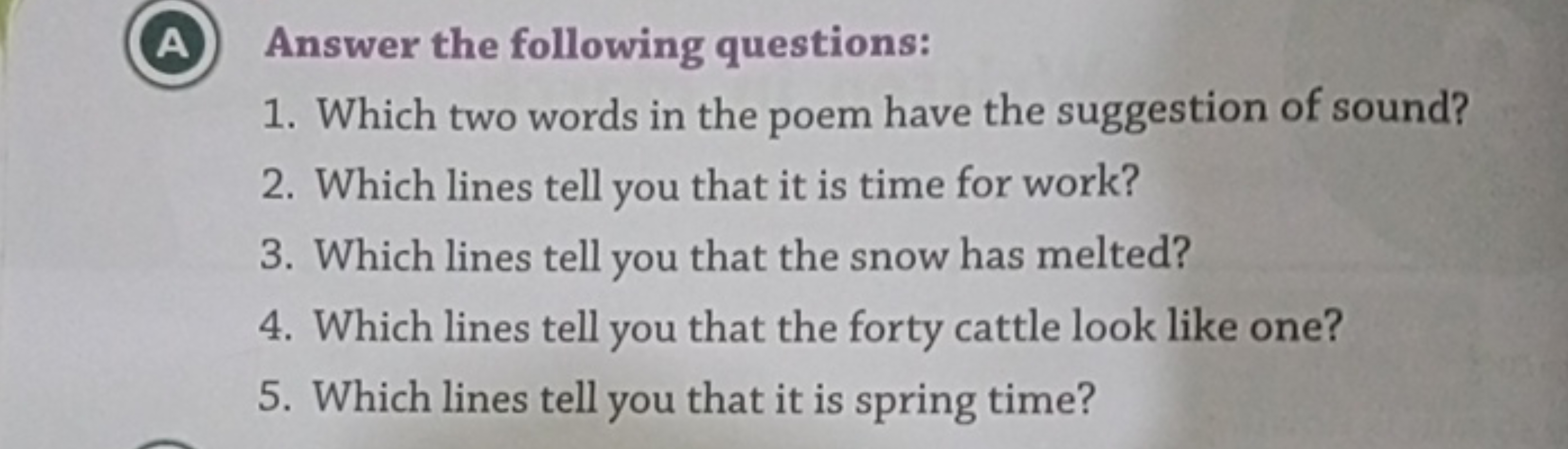 A) Answer the following questions:
1. Which two words in the poem have