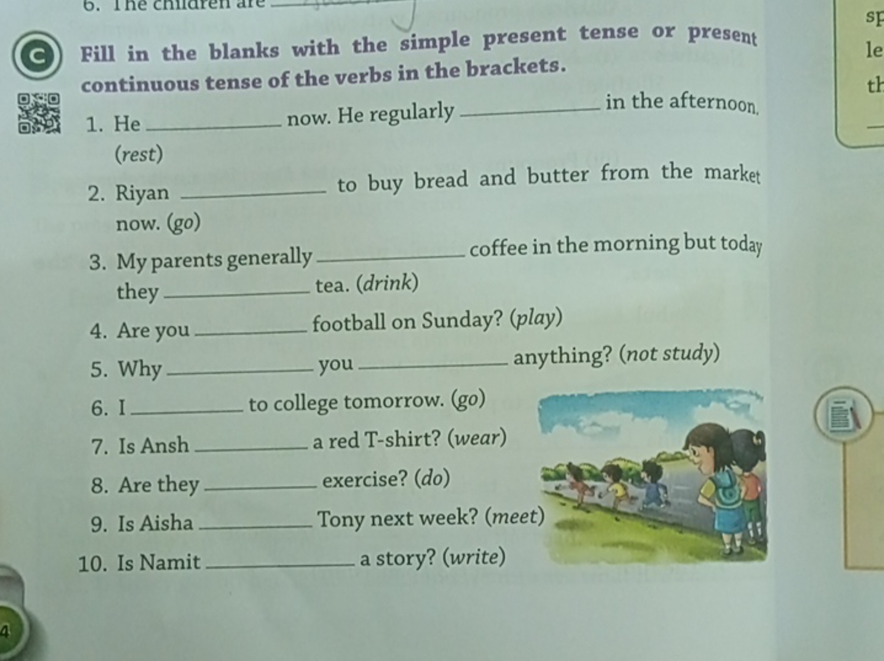 (C) Fill in the blanks with the simple present tense or present contin