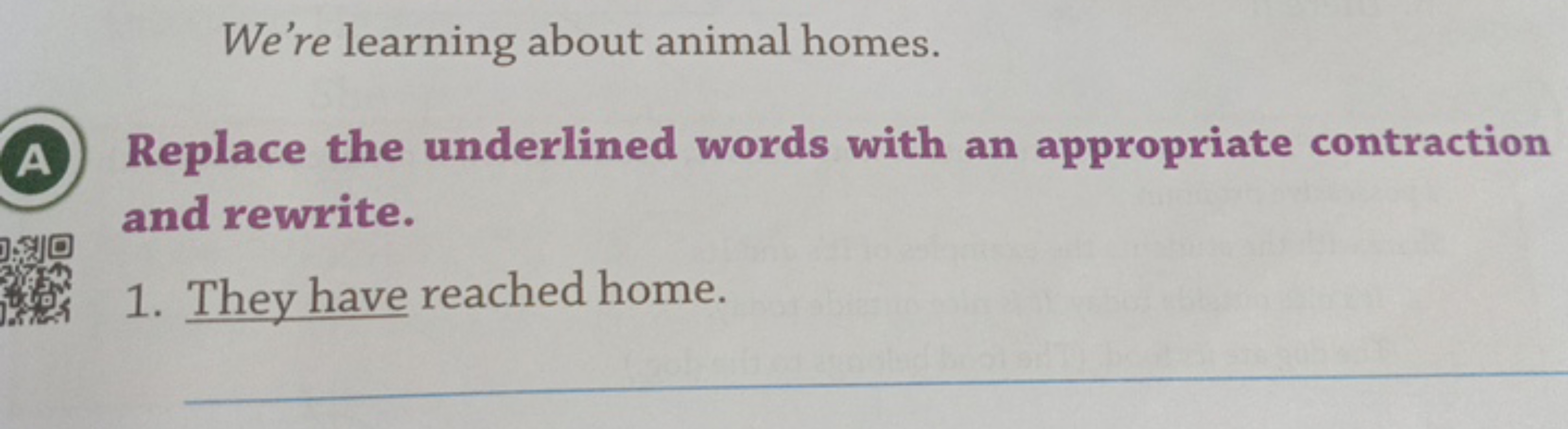 We're learning about animal homes.
(A) Replace the underlined words wi