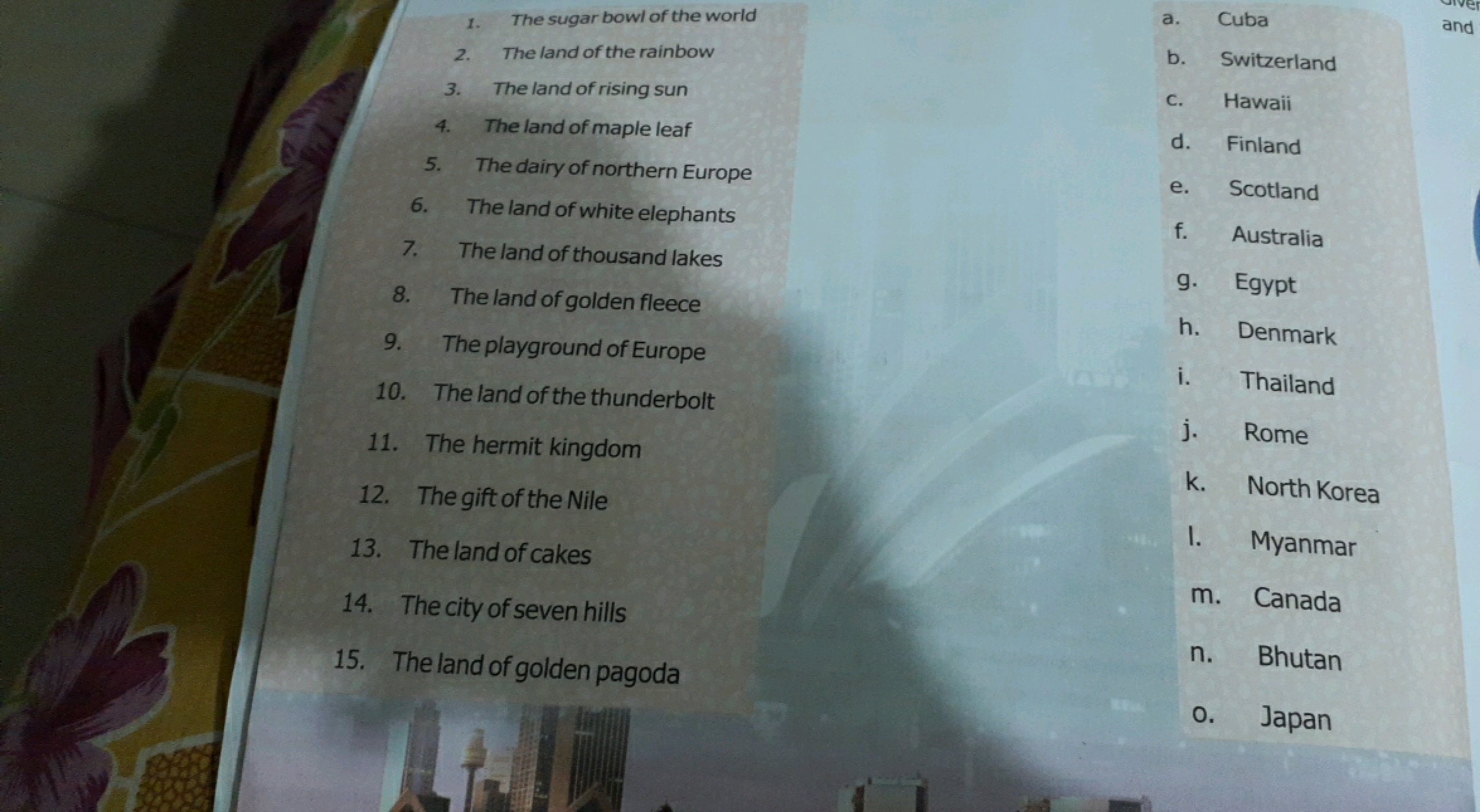 1. The sugar bowl of the world
2. The land of the rainbow
3. The land 