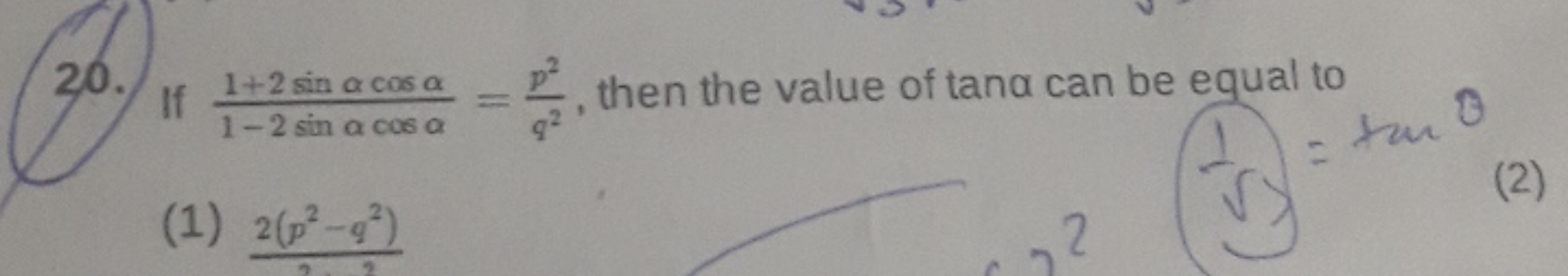 20. If 1−2sinαcosα1+2sinαcosα​=q2p2​, then the value of tan α can be e