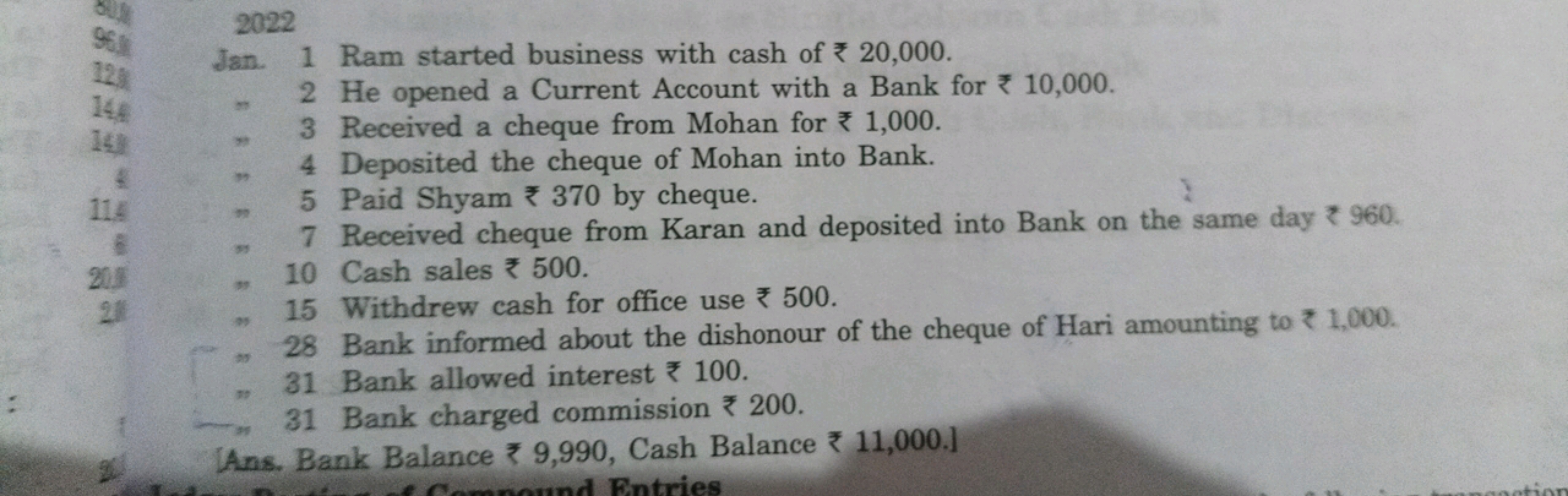 Jan. 1 Ram started business with cash of ₹ 20,000 .
2 He opened a Curr