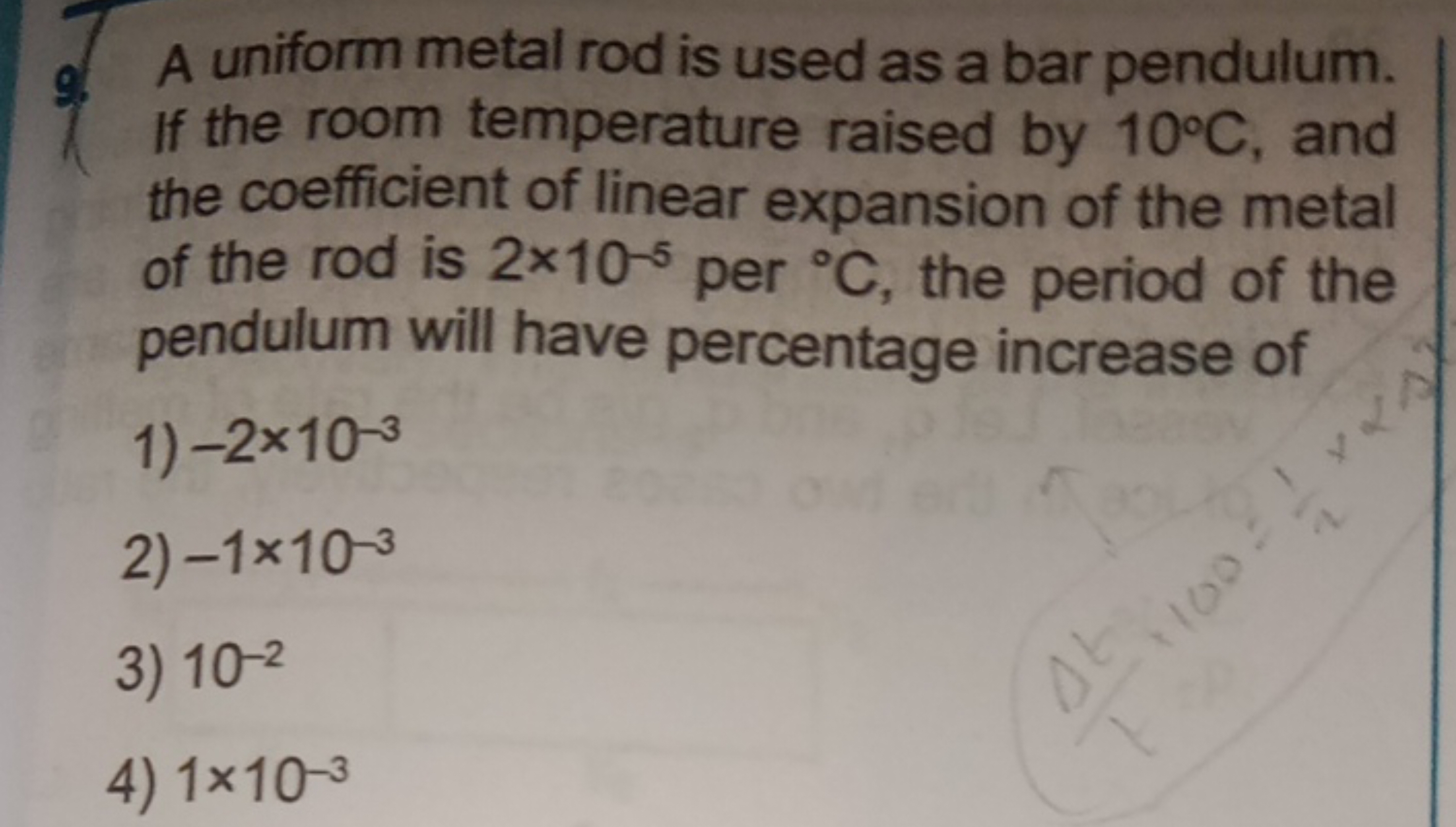 9. A uniform metal rod is used as a bar pendulum. If the room temperat