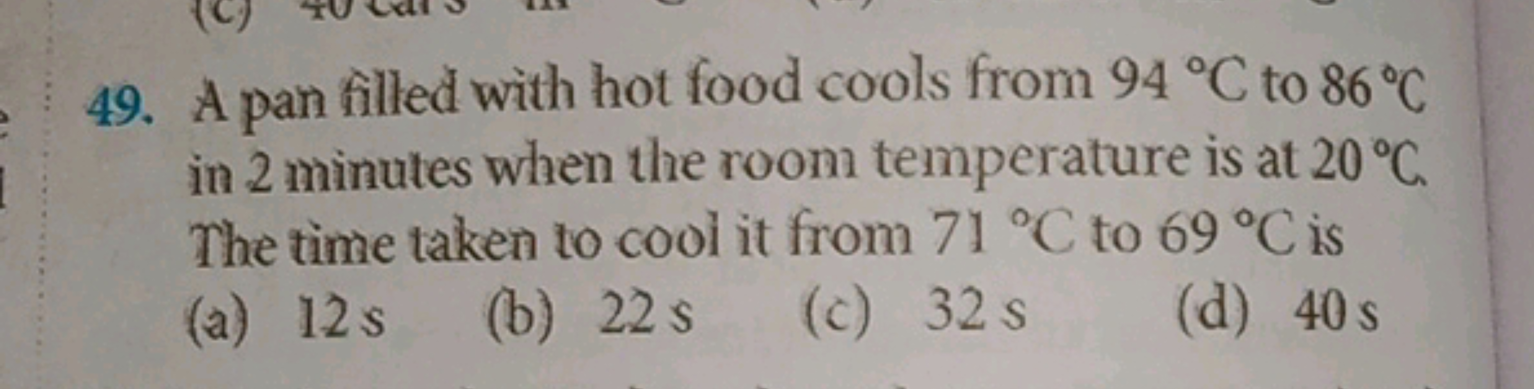 49. A pan filled with hot food cools from 94 °C to 86°C
in 2 minutes w