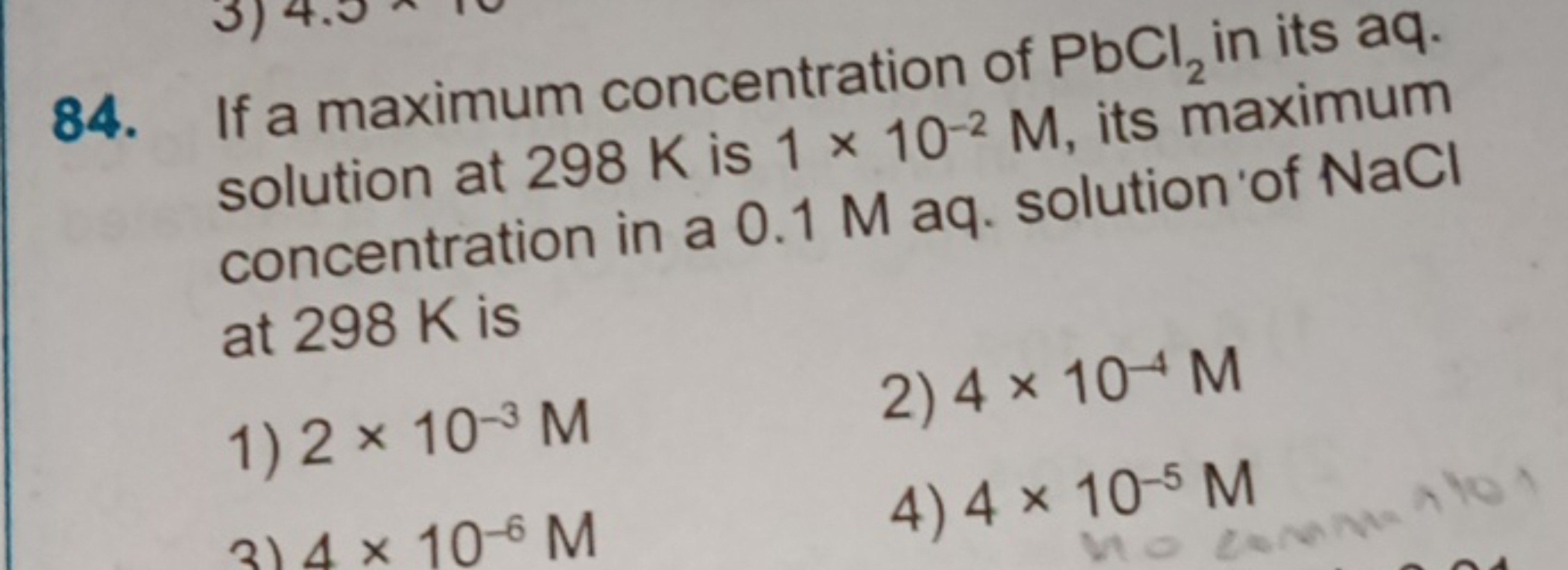 84. If a maximum concentration of PbCl2​ in its aq. solution at 298 K 