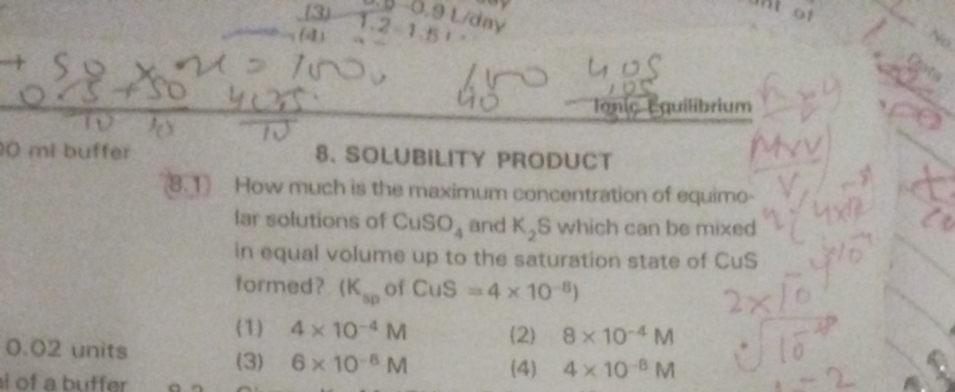 
0 mt buffer
8. SOLUBILITY PRODUCT
Q.1) How much is the maximum concen