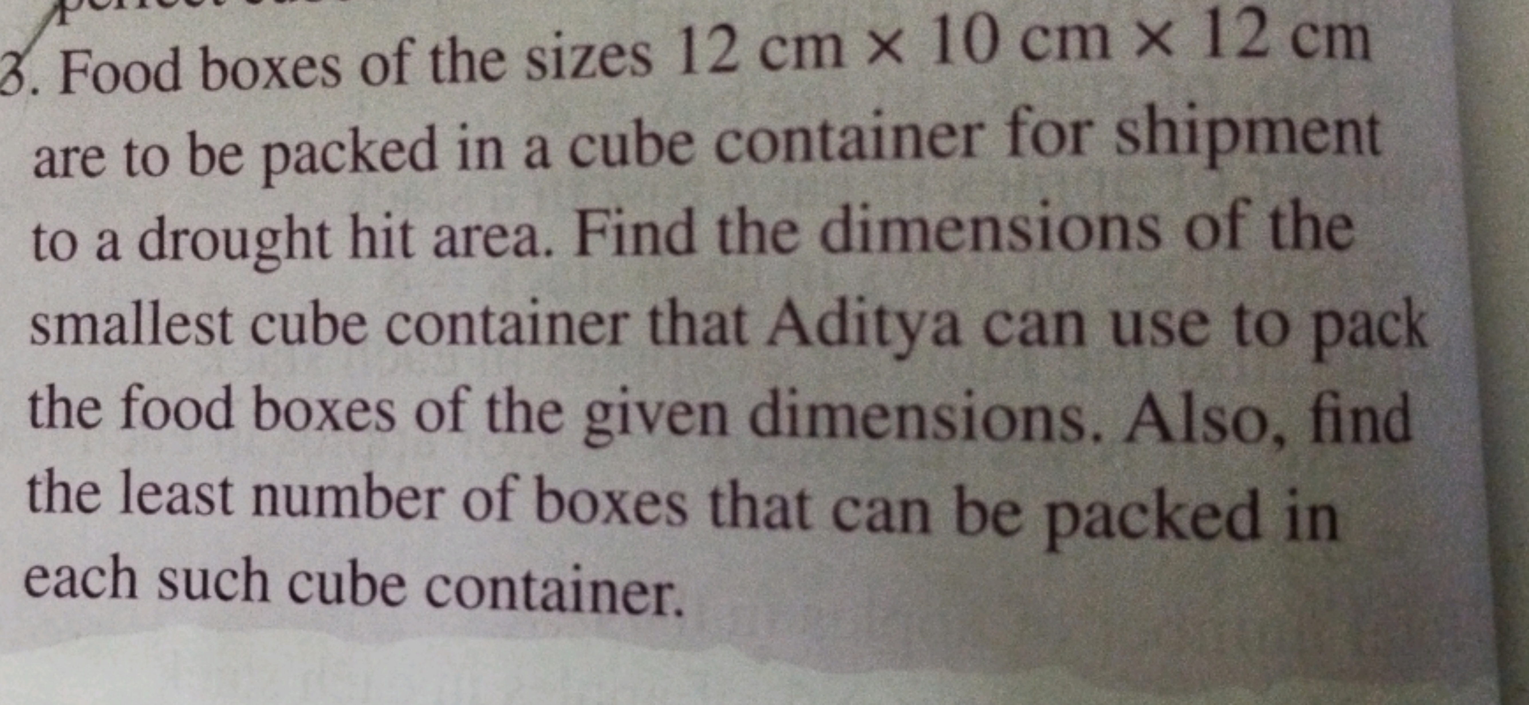 3. Food boxes of the sizes 12 cm×10 cm×12 cm are to be packed in a cub