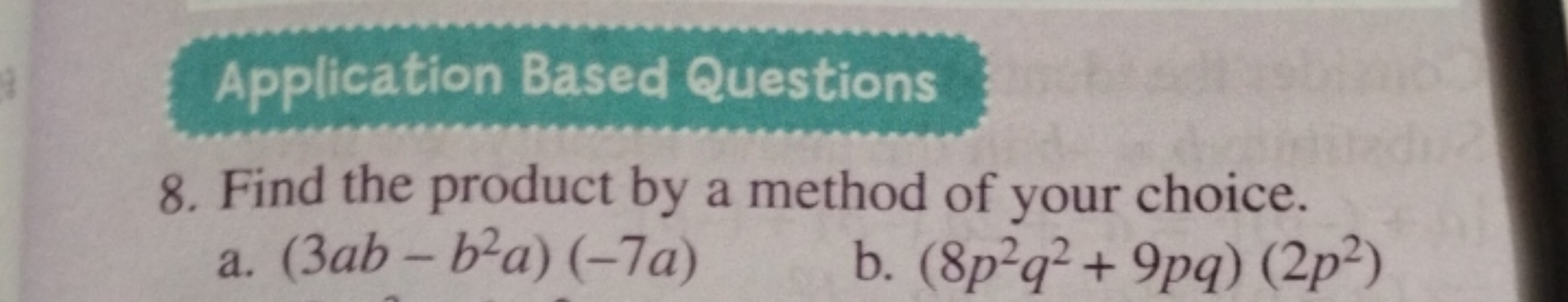 Application Based Questions
8. Find the product by a method of your ch