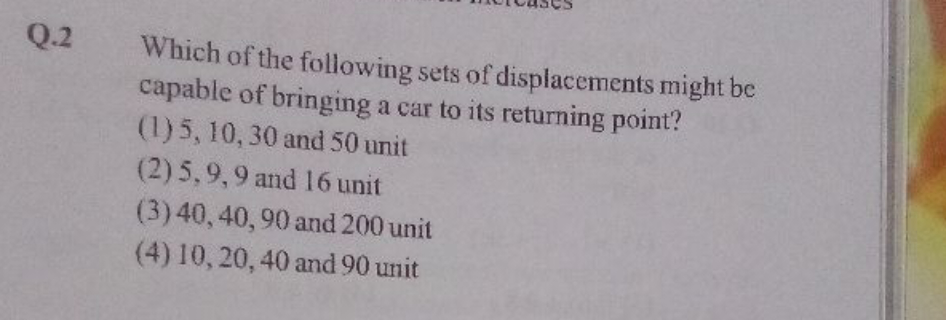 Q. 2 Which of the following sets of displacements might be capable of 