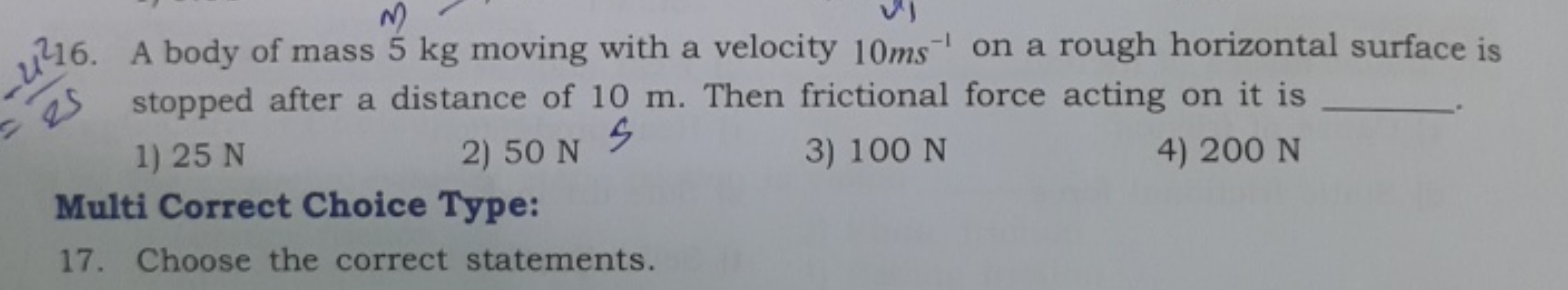 216. A body of mass 5 kg moving with a velocity 10 ms−1 on a rough hor