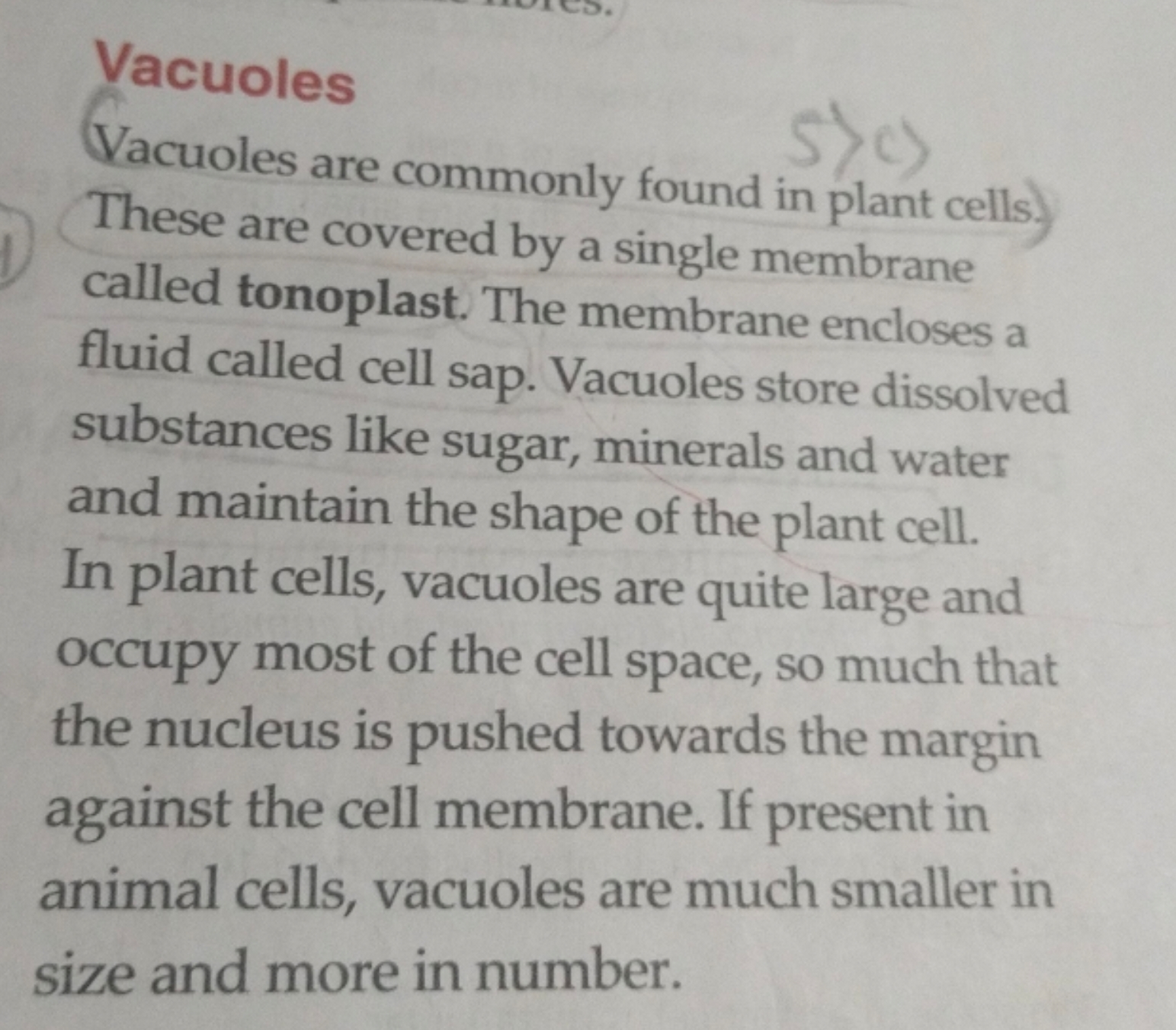 Vacuoles
Vacuoles are commonly found in plant cells) These are covered