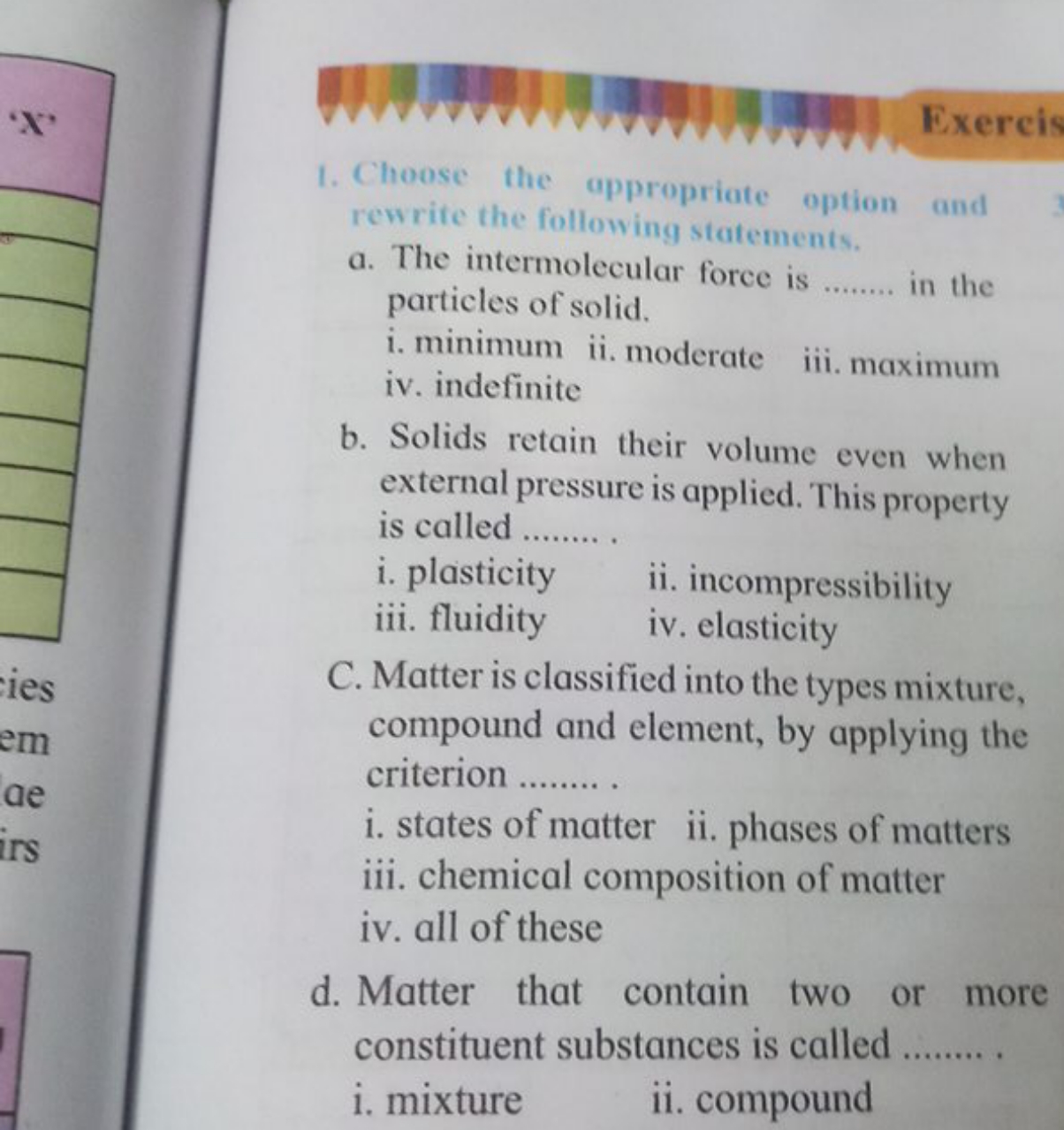 Exercis
1. Choose the oppropriate option and rewrite the following sta