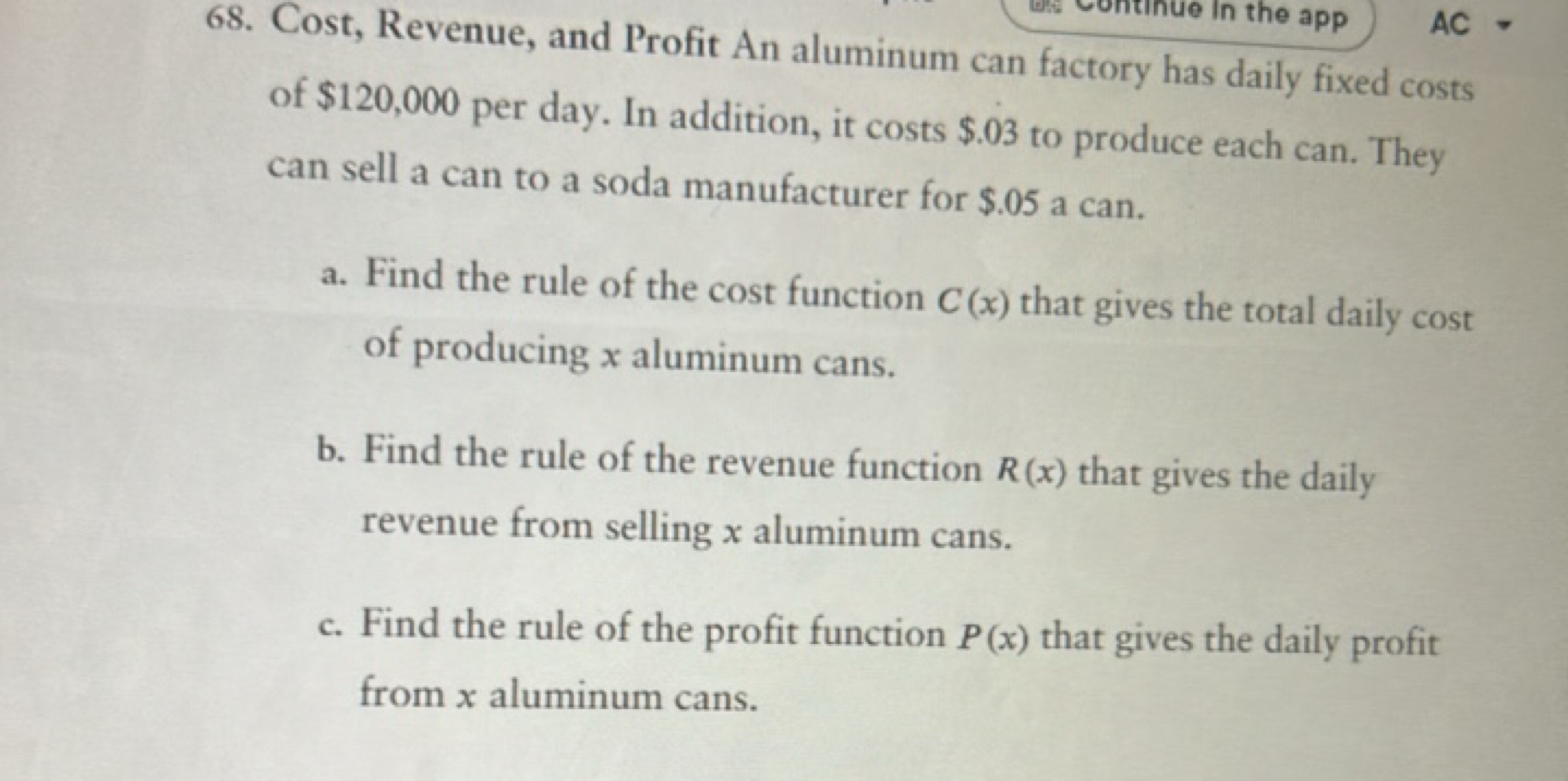 68. Cost, Revenue, and Profit An aluminum can factory has daily fixed 