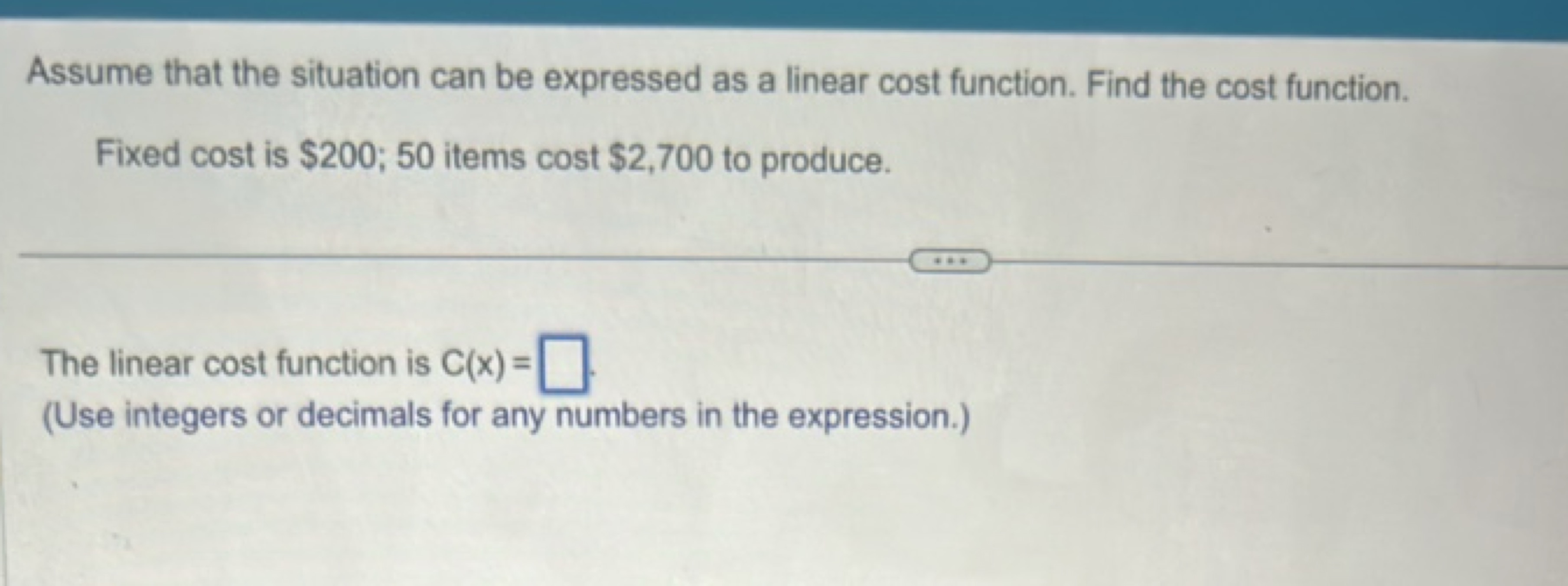 Assume that the situation can be expressed as a linear cost function. 