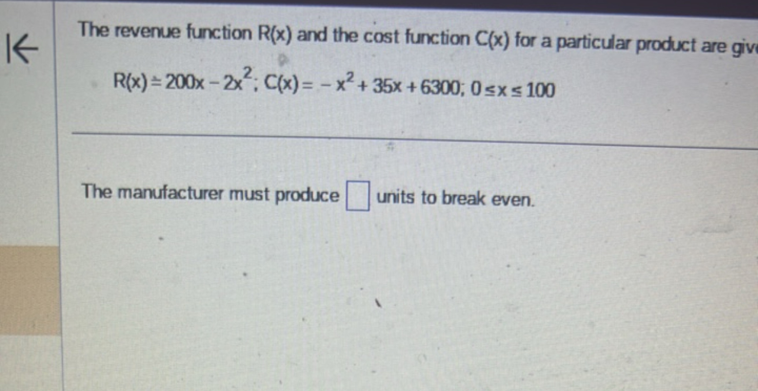 The revenue function R(x) and the cost function C(x) for a particular 