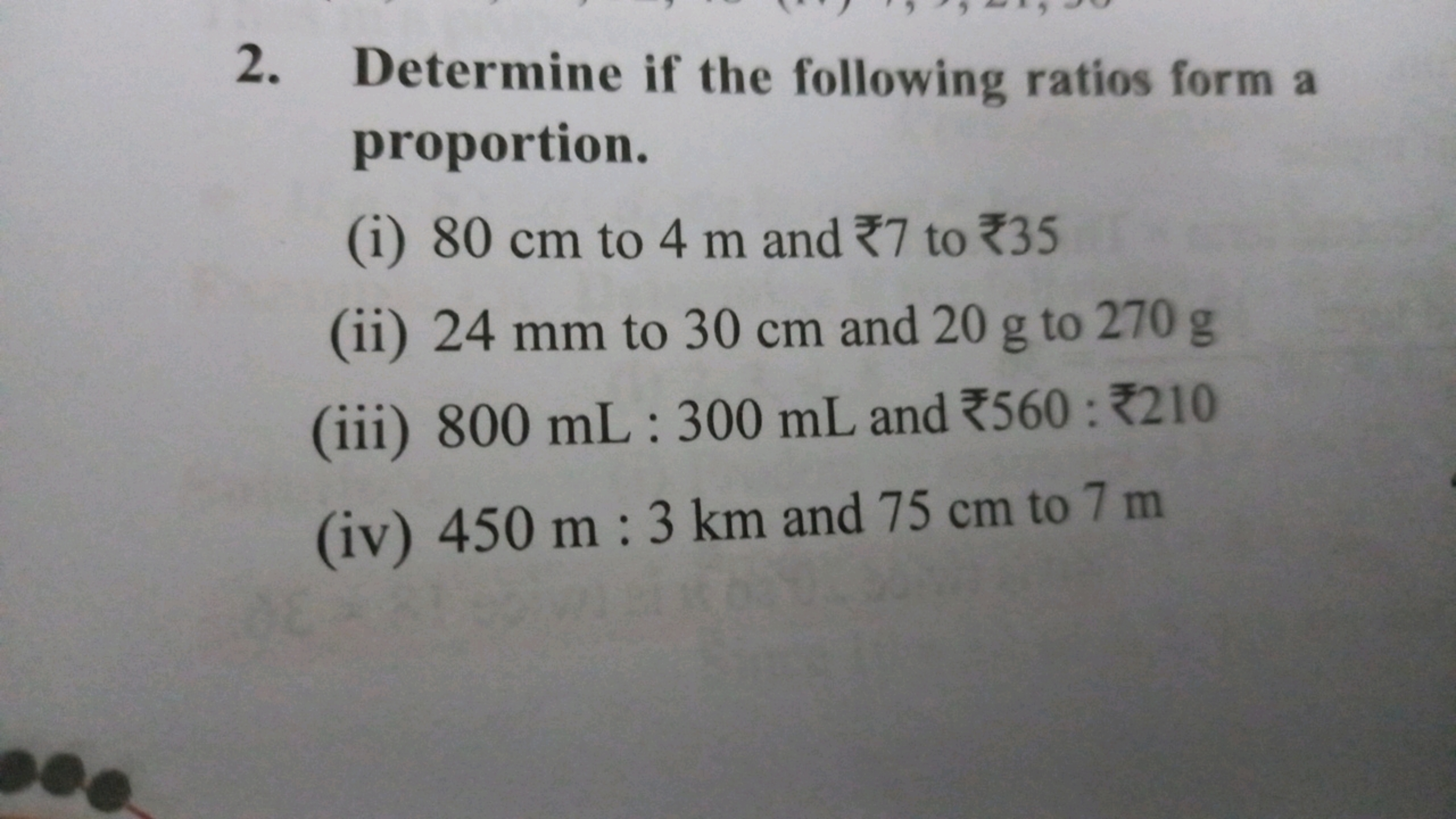 2. Determine if the following ratios form a proportion.
(i) 80 cm to 4