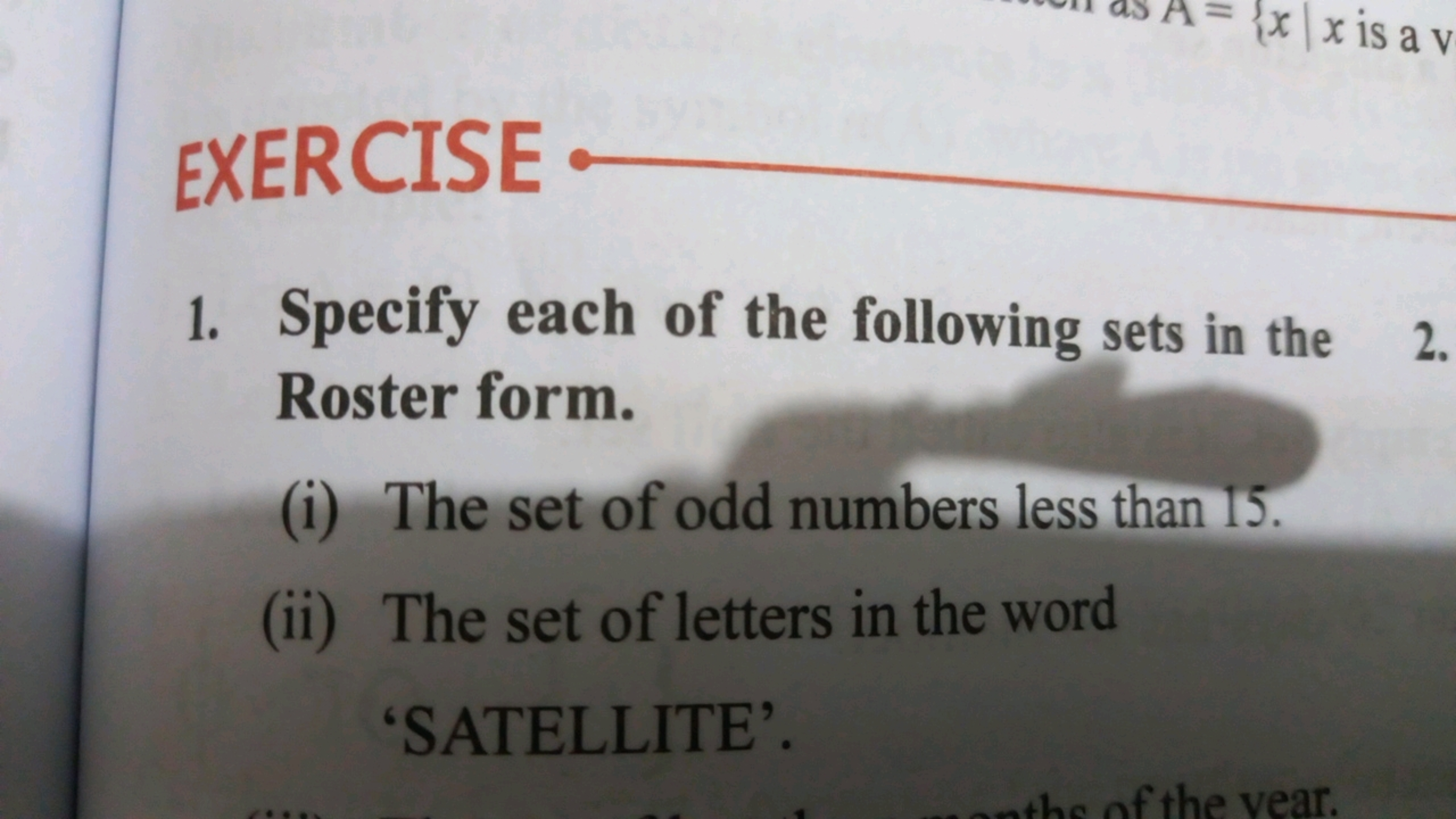 {xx is a v
EXERCISE -
1. Specify each of the following sets in the 2.
