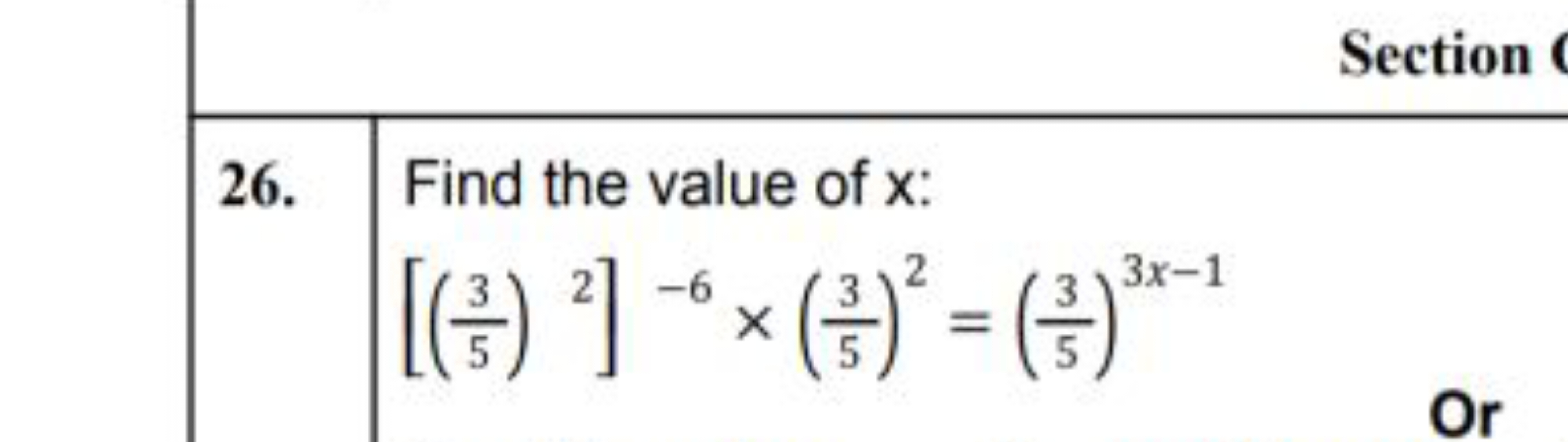 Section
26. Find the value of x :
\[
\left[ \left( \frac { 3 } { 5 } \