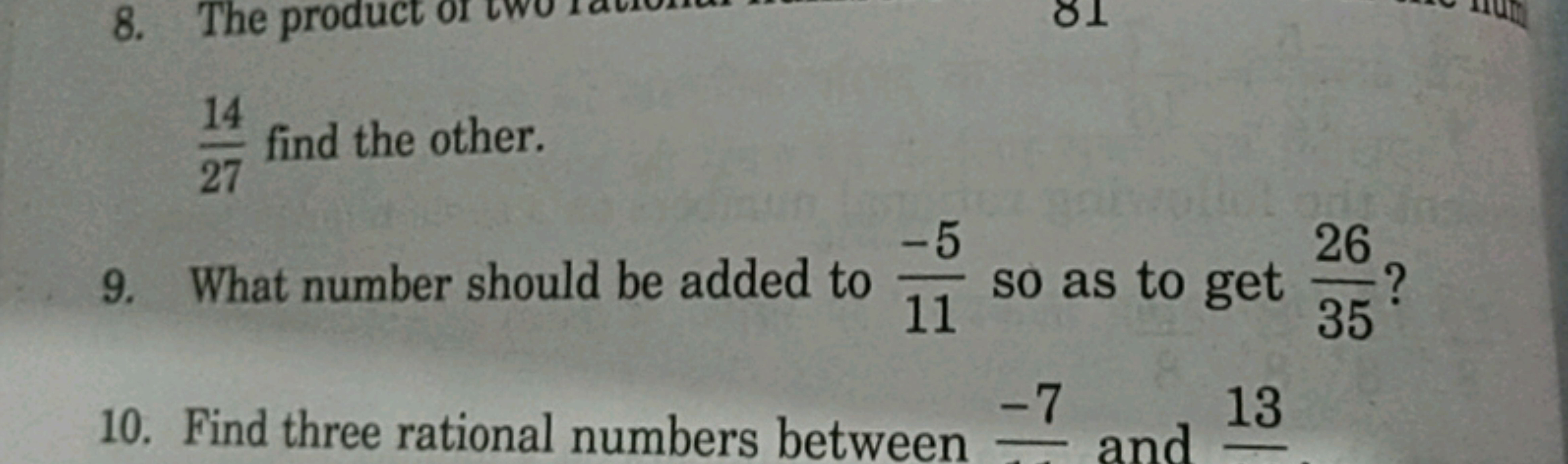 2714​ find the other.
9. What number should be added to 11−5​ so as to