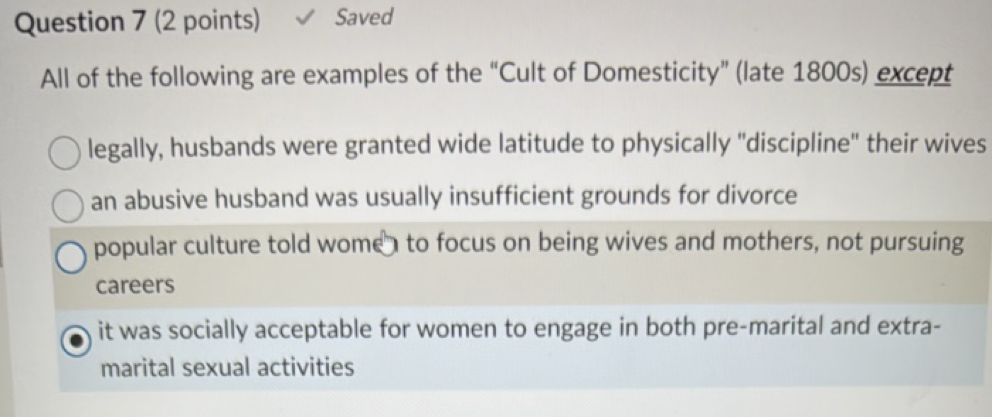 Question 7 (2 points)
✓ Saved
All of the following are examples of the