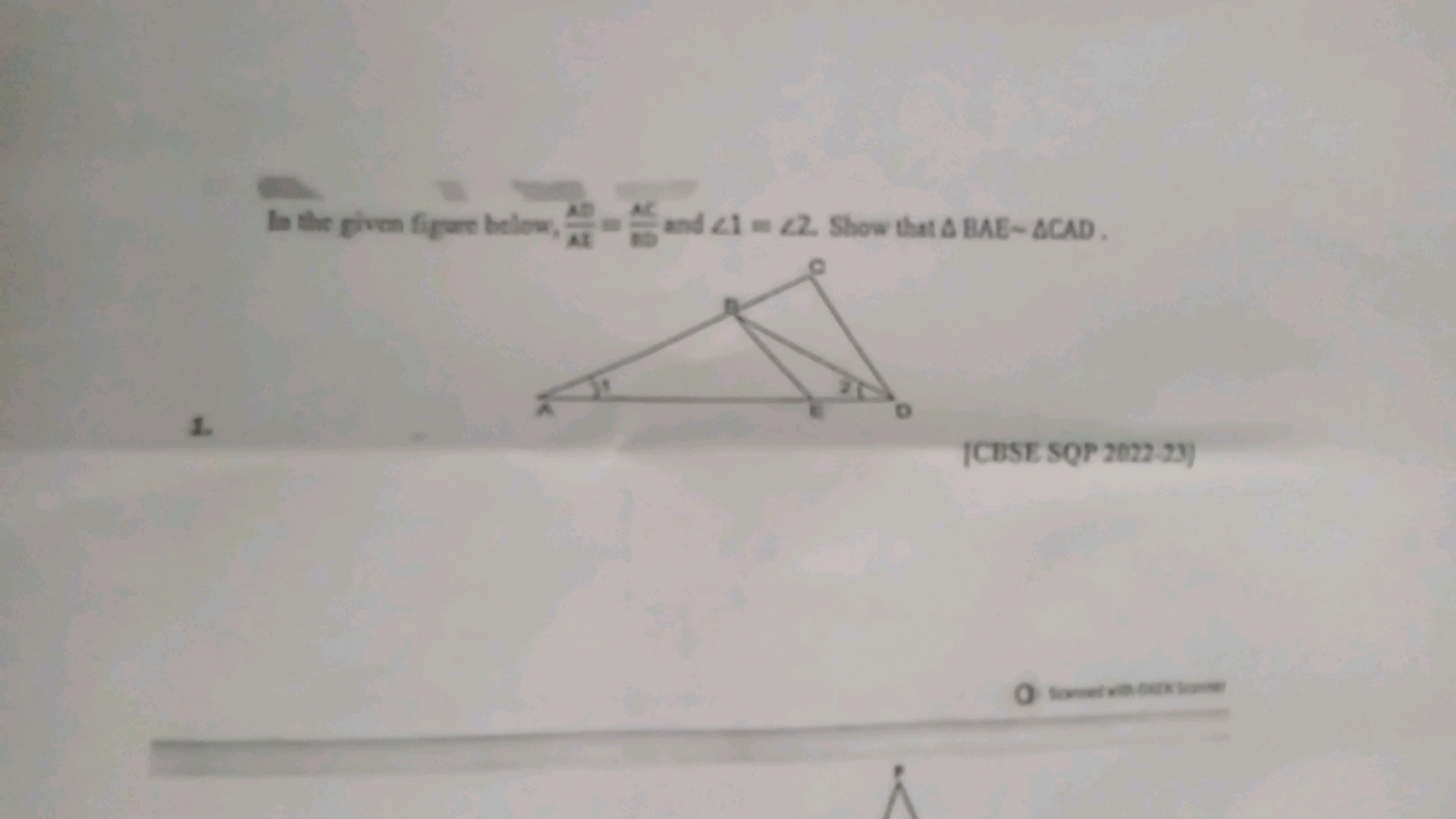 In the given fipure below, 4Δ​Δ0​=30 ac ​ and ∠1=∠2. Show that △BAE∼ΔC