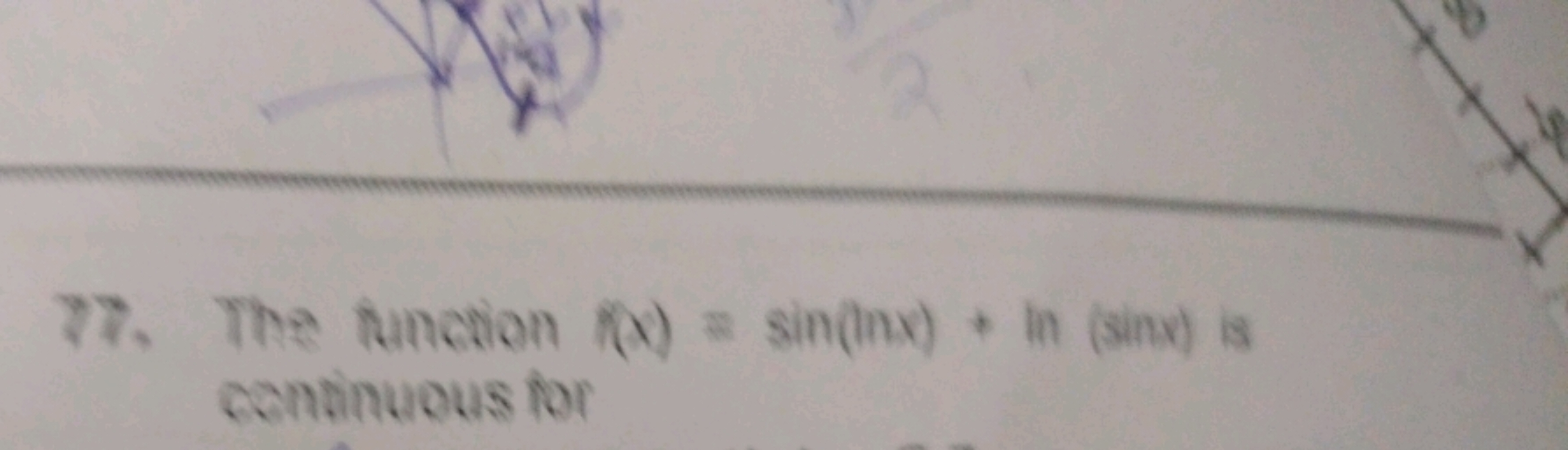 77. The function f(x)=sin(nx)+ln(sinx) is continuous for