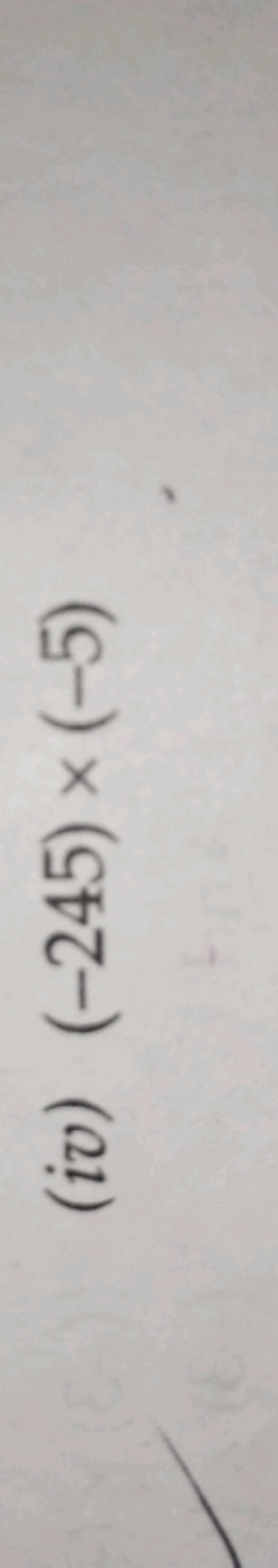 (iv) (−245)×(−5)