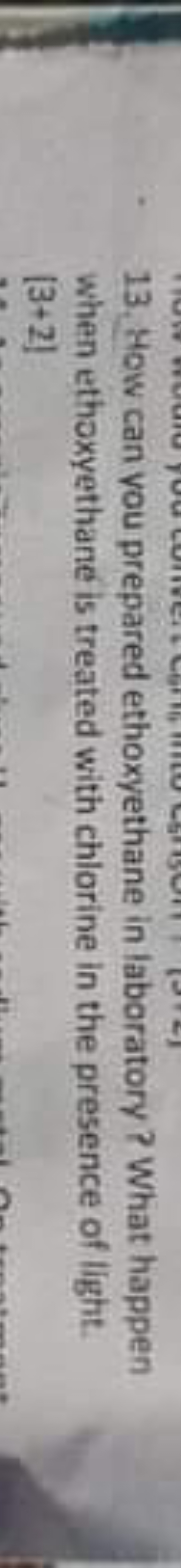 13. How can vou prepared ethoxyethane in laboratory? What happen when 