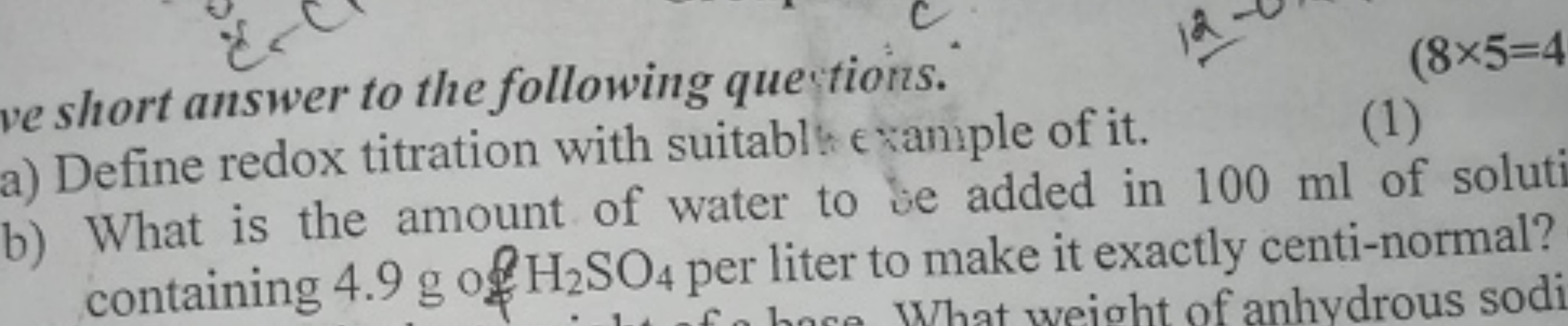 ve short answer to the following que tions.
(8×5=4
a) Define redox tit