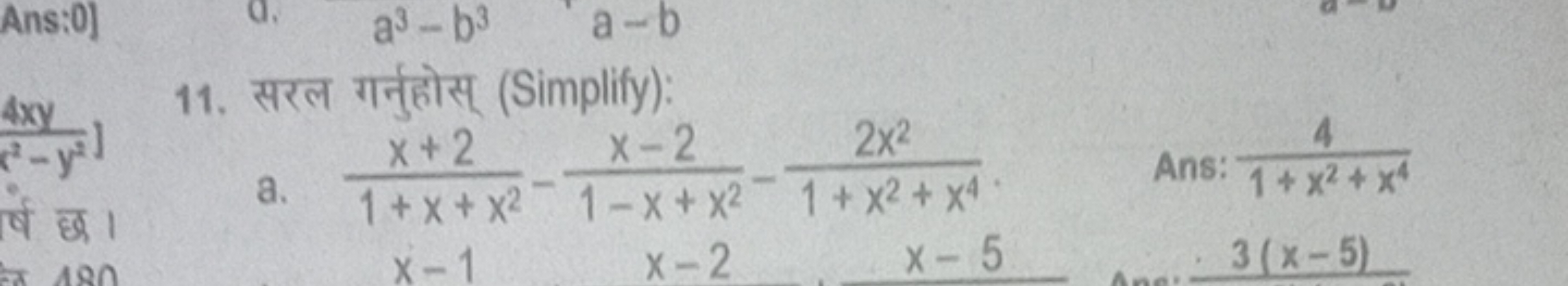 11. सरल गर्नुहोस् (Simplify):
a. 1+x+x2x+2​−1−x+x2x−2​−1+x2+x42x2​.

A