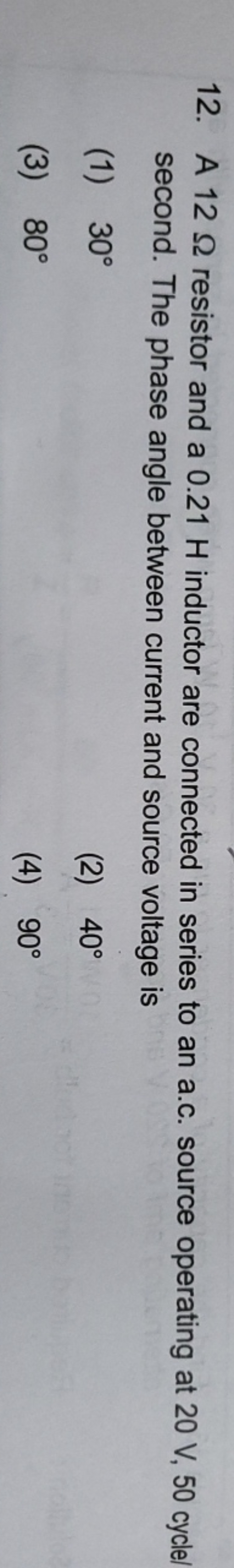 12. A 12Ω resistor and a 0.21 H inductor are connected in series to an