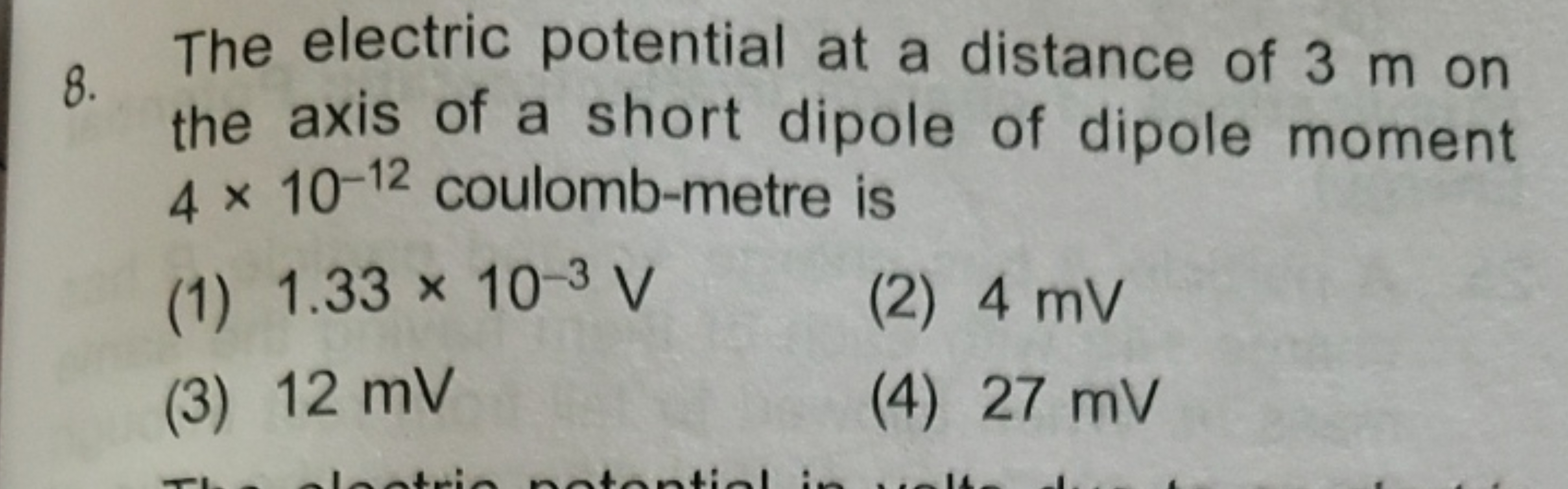 8. The electric potential at a distance of 3 m on the axis of a short 